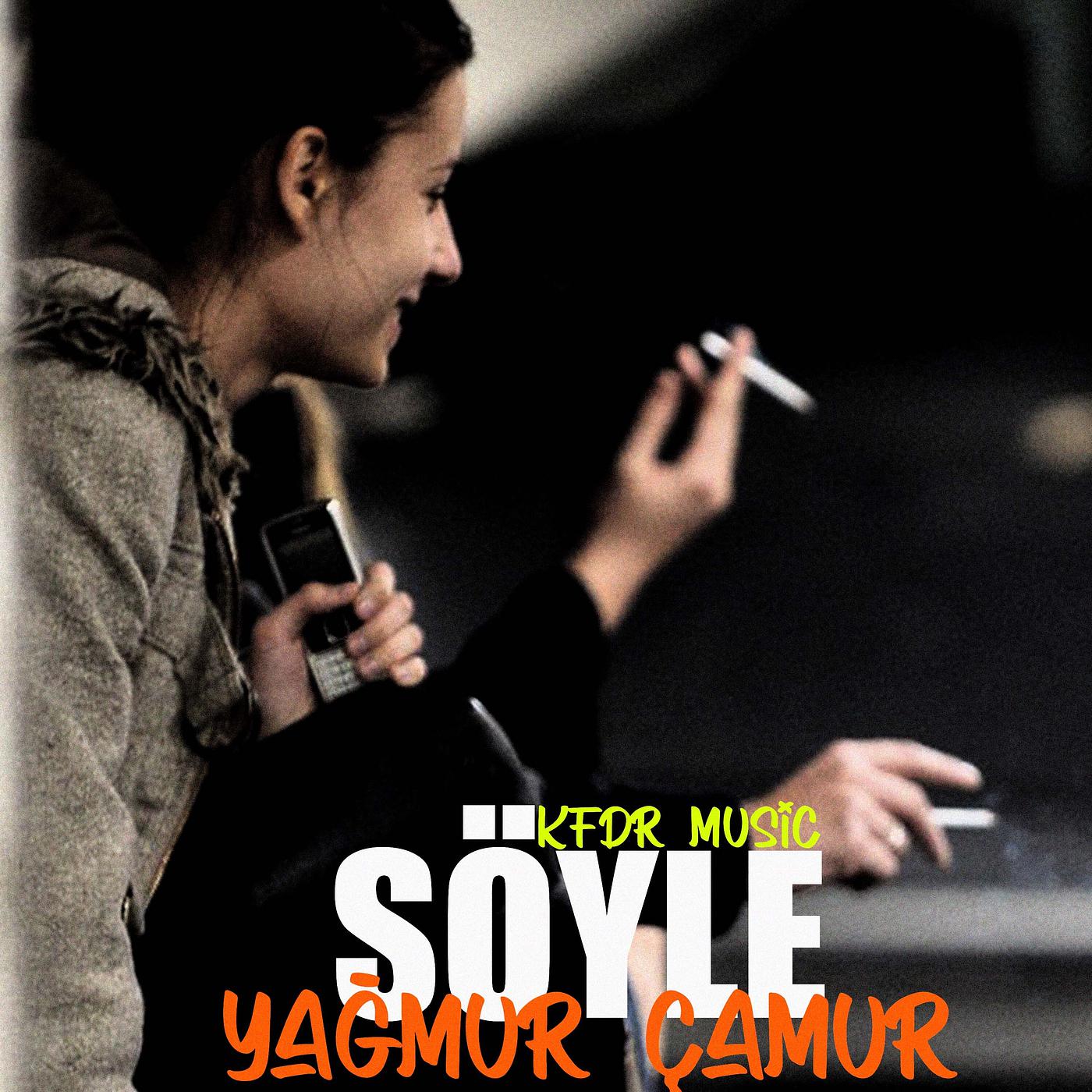 Постер альбома Söyle Yağmur Çamur