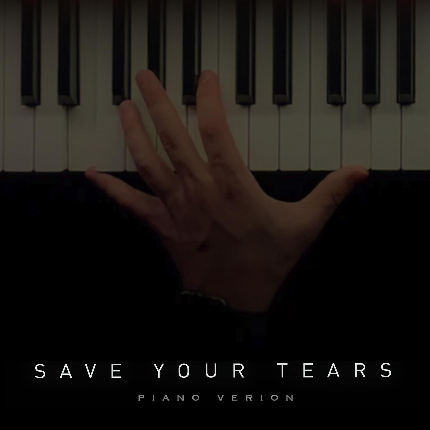 Постер альбома Save Your Tears (Piano Version)