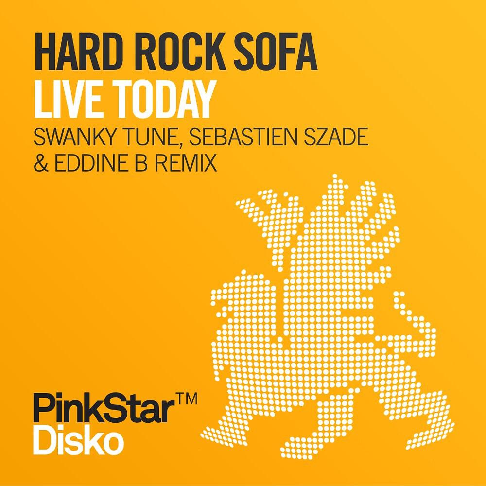 Hard Rock Sofa - Live Today (Sebastien Szade & Eddine B Remix)