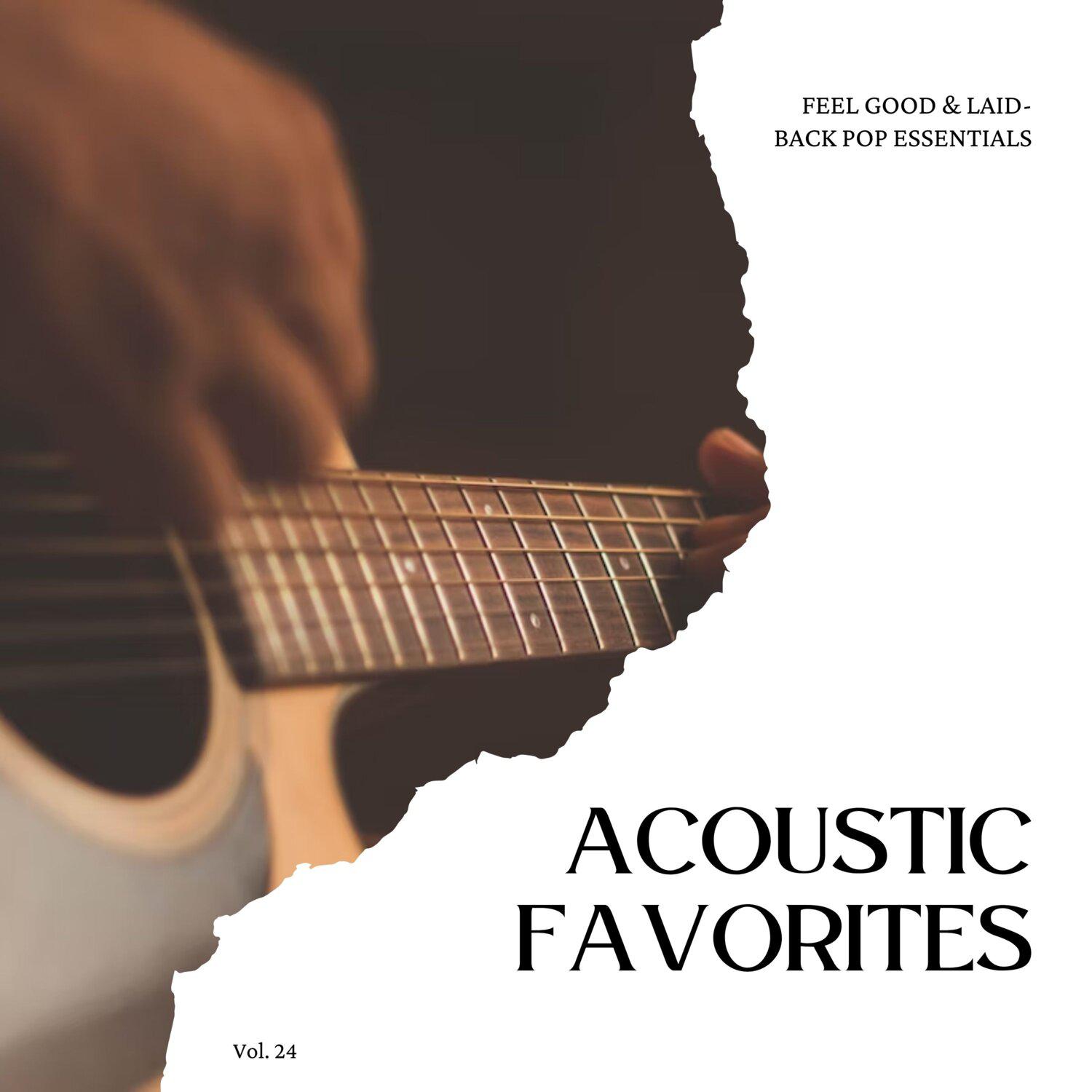 Постер альбома Acoustic Favorites: Feel Good & Laid-Back Pop Essentials, Vol. 24