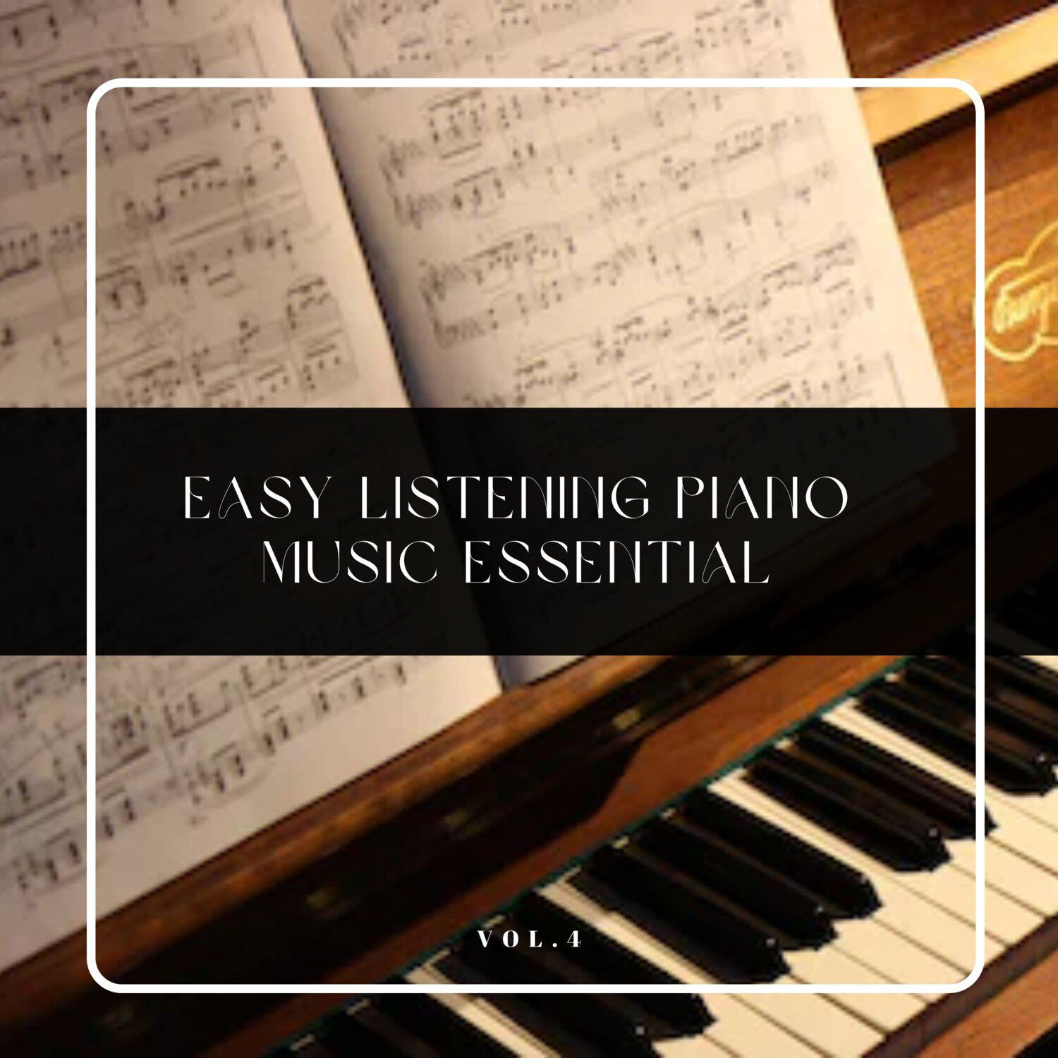 Постер альбома Easy listening Piano Music Essentials, Vol. 04