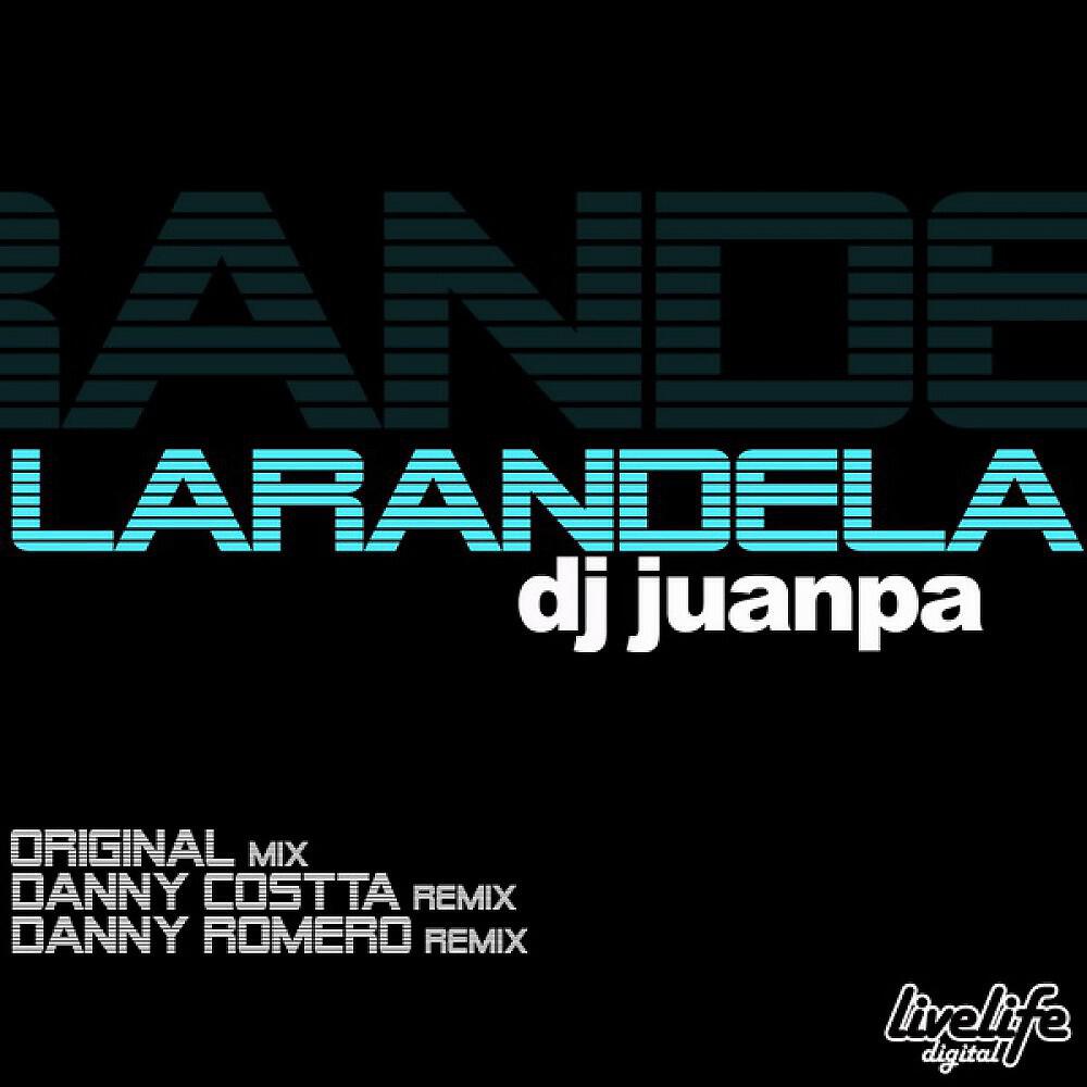 Dj Juanpa - Larandela (Danny Romero Remix)