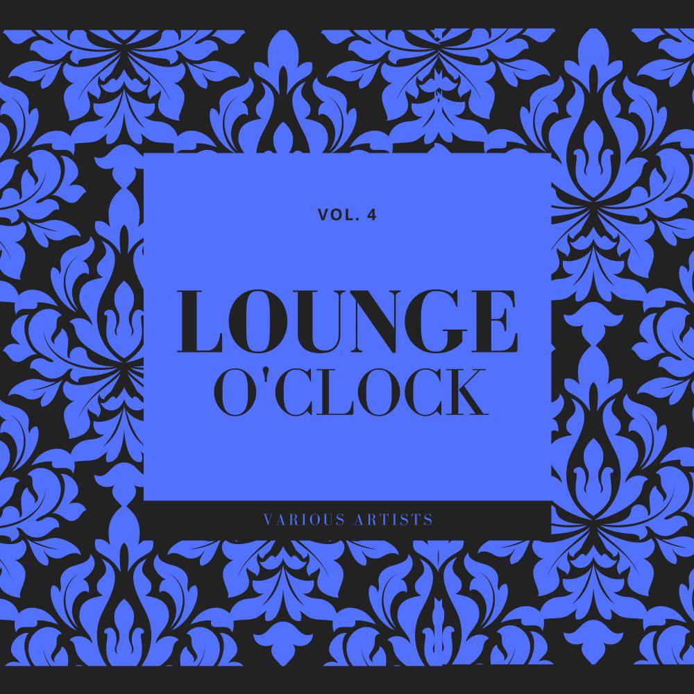 Постер альбома Lounge O'Clock, Vol. 4