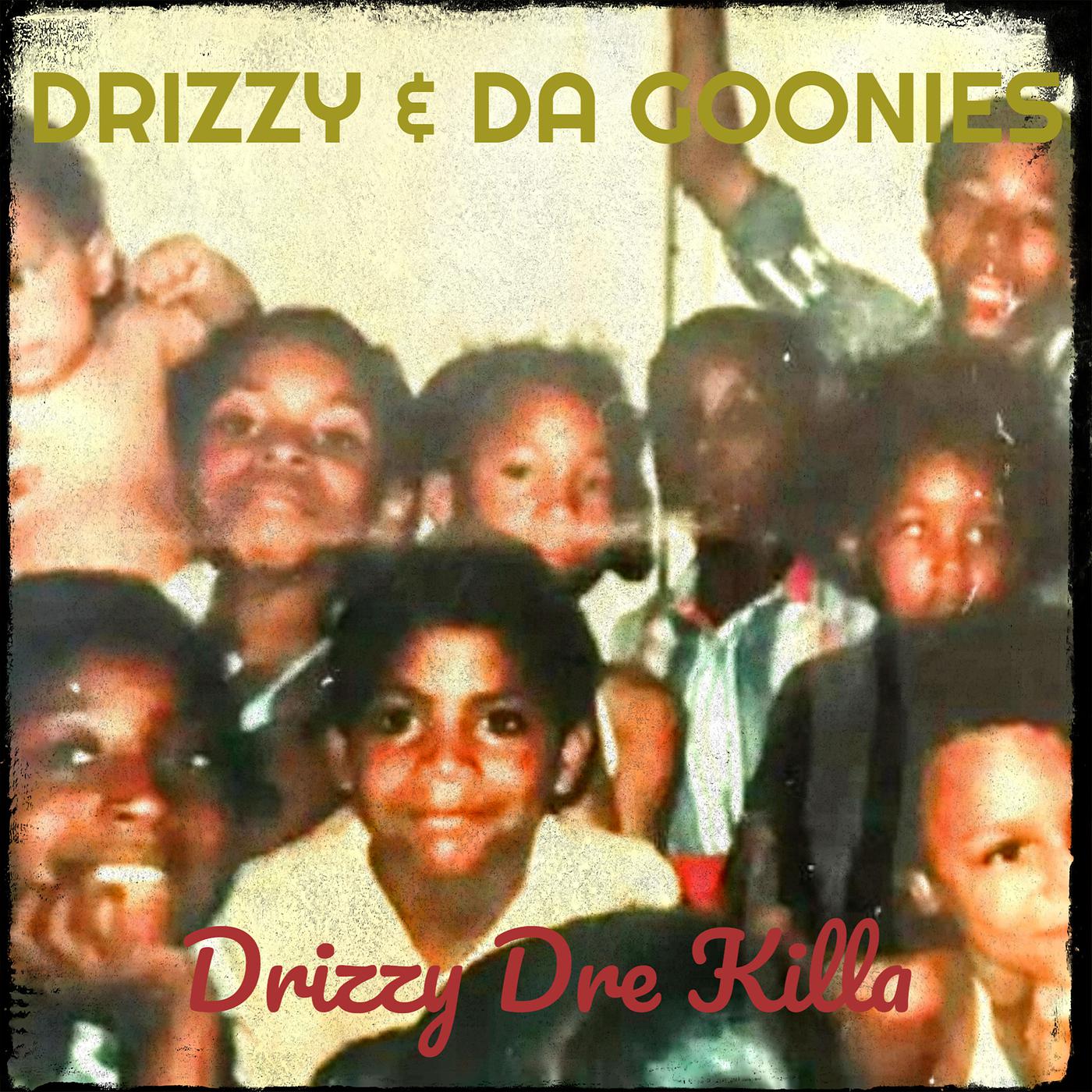 Постер альбома Drizzy & da Goonies