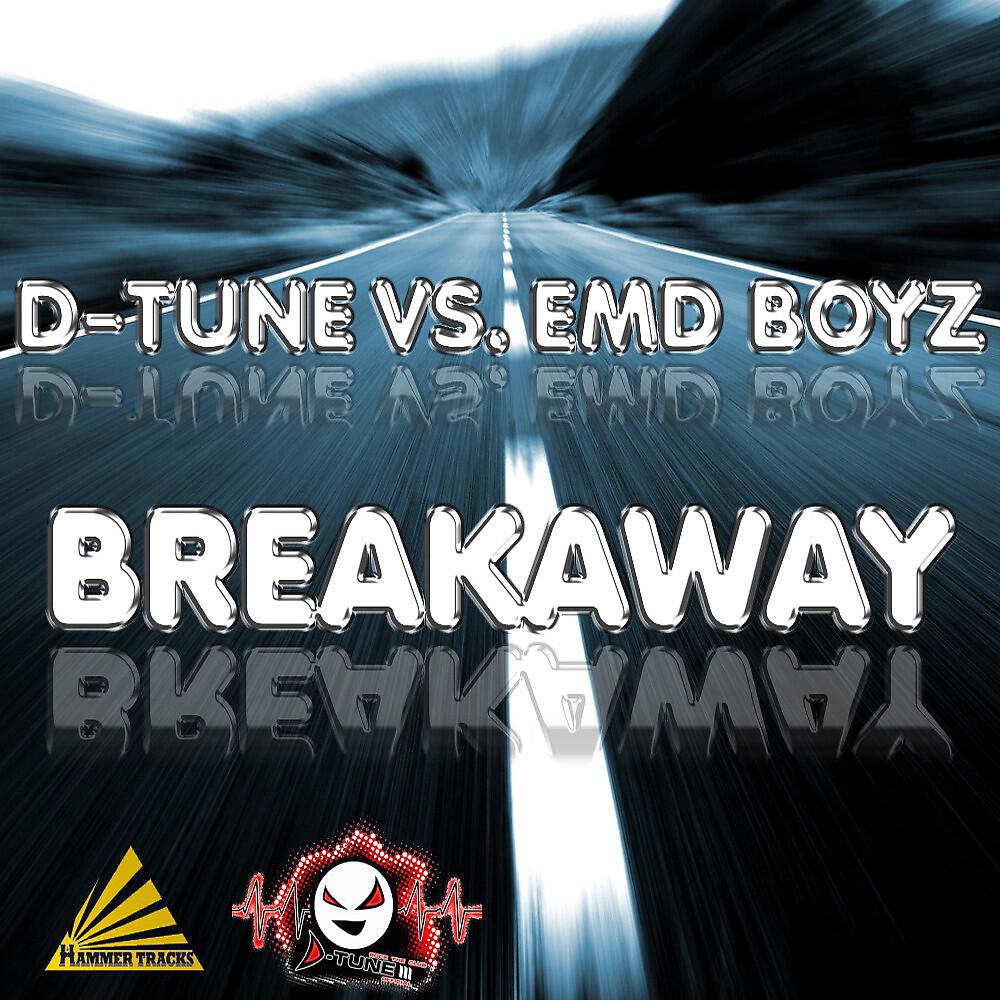 D-Tune & EMD Boyz - Breakaway (Radio Edit)