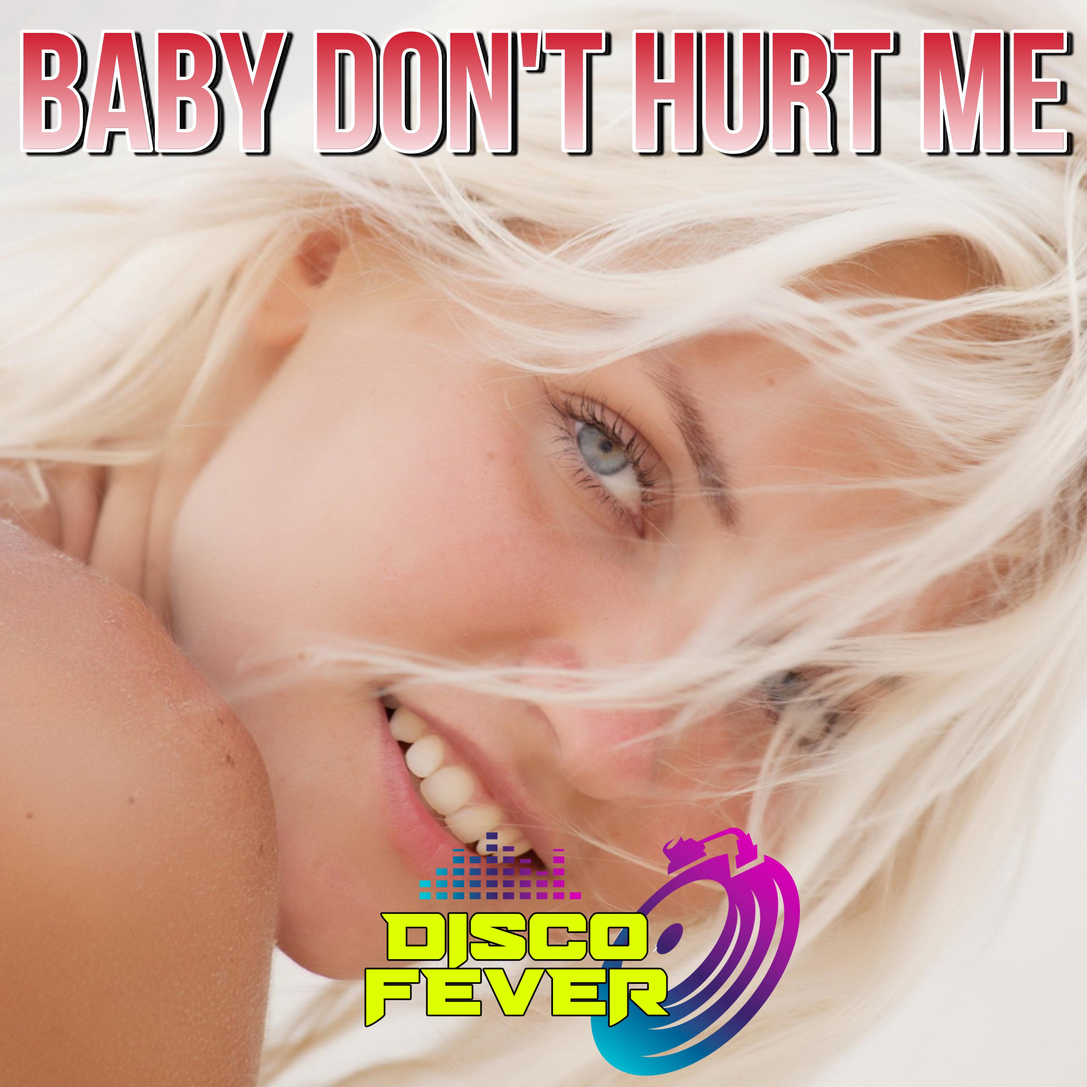 Постер альбома Baby Don't Hurt Me