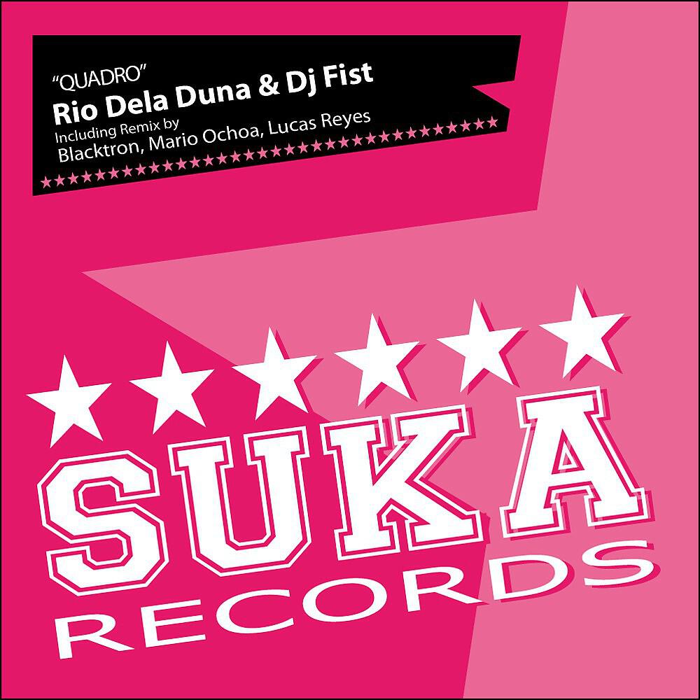 DJ Fist & Rio Dela Duna - Quadro (Mario Ochoa Remix)
