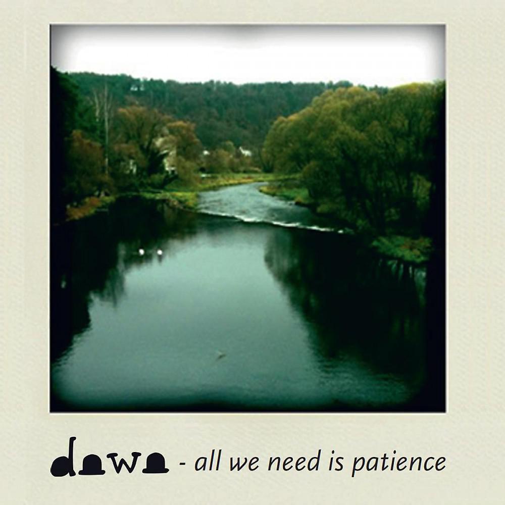 Постер альбома All We Need Is Patience