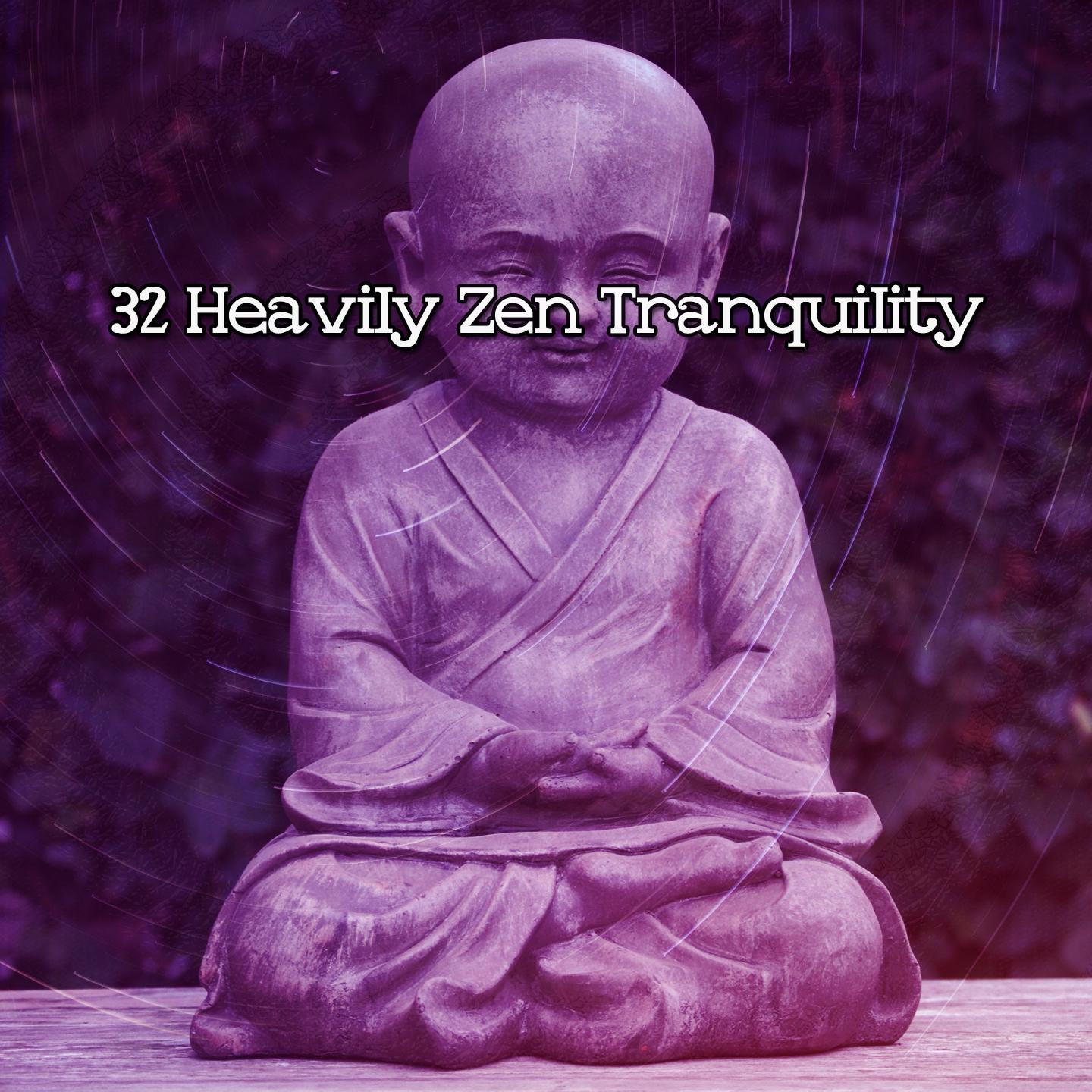 Постер альбома 32 Heavily Zen Tranquility