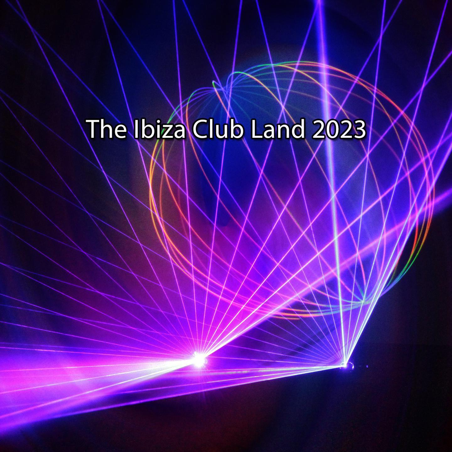 Постер альбома The Ibiza Club Land 2023