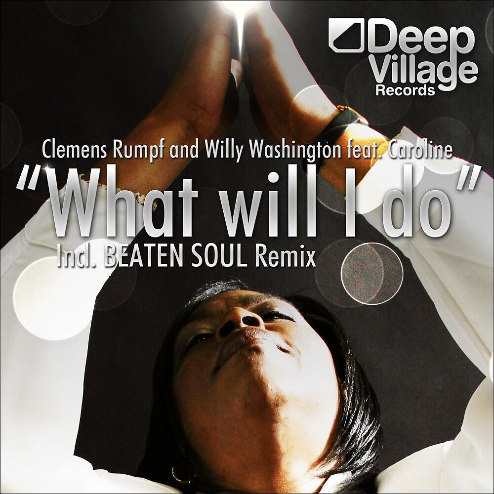 Clemens Rumpf And Willy Washington - What Will I Do (C.R. Extended Bumb Mix)
