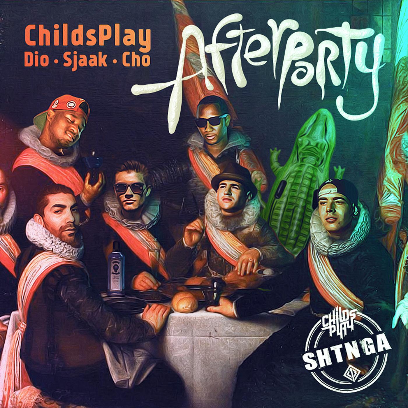ChildsPlay - Afterparty (feat. Cho, Dio & Sjaak)