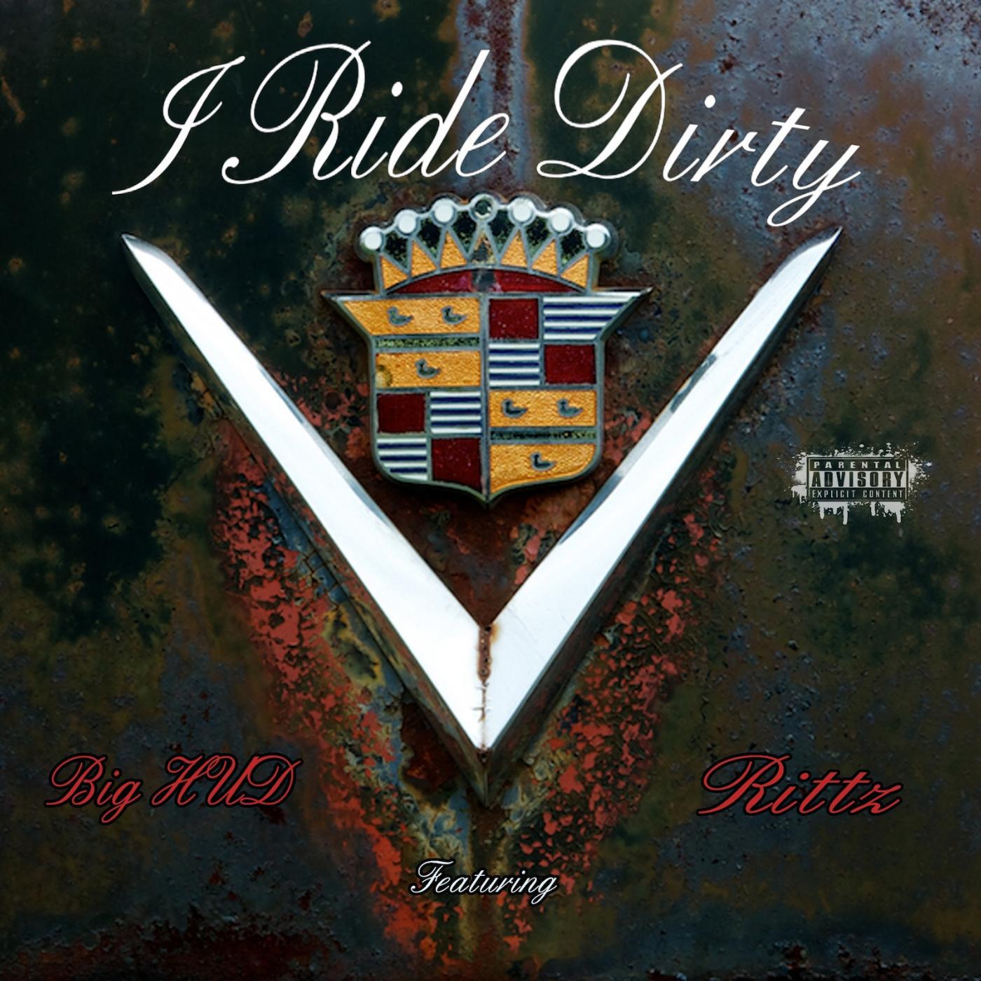 Постер альбома I Ride Dirty (feat. Rittz)