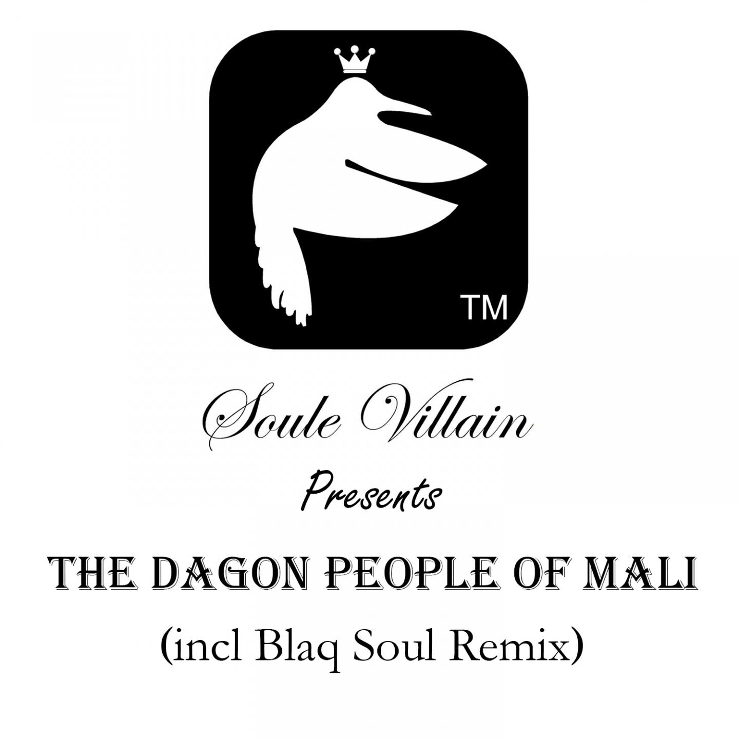 Soule Villain - The Dagon People of Mali (Blaq Soul Tzahirian Dance Remix)