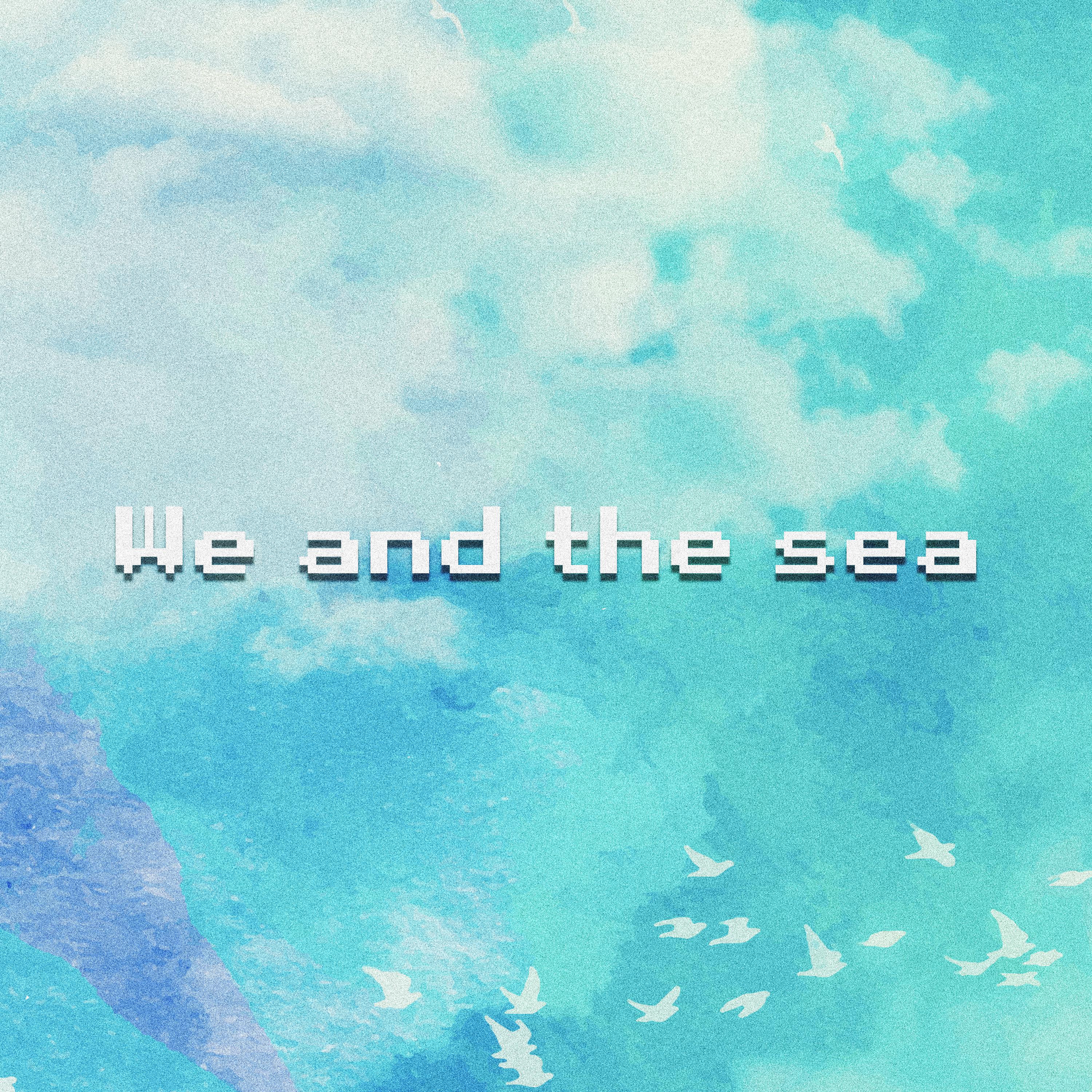 Постер альбома We and the sea