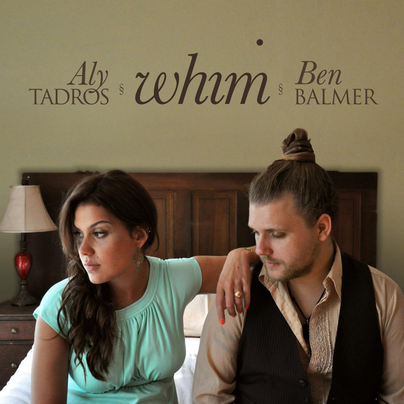 Aly Tadros - Whim (feat. Ben Balmer)