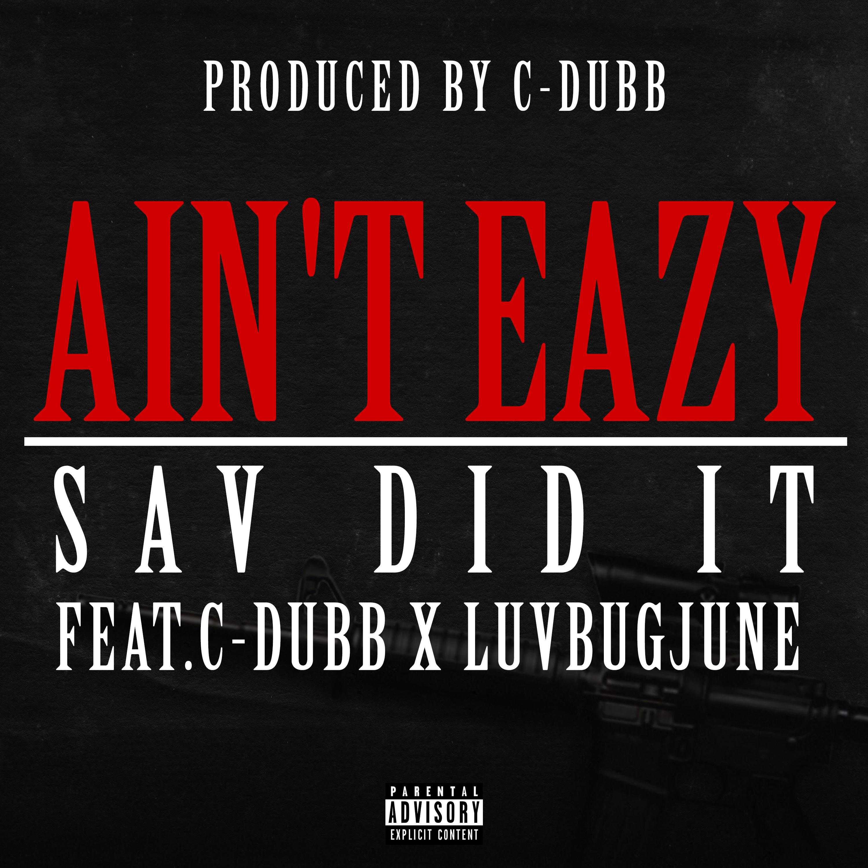Постер альбома Ain't Eazy (feat. C-Dubb & LuvBugJune)