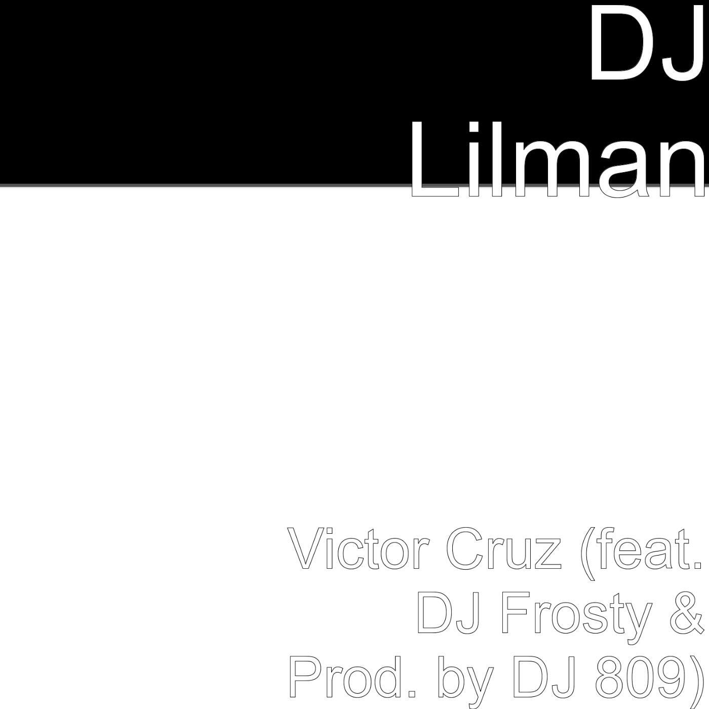 DJ LILMAN - Do That Victor Cruz (feat. DJ Frosty & DJ 809)