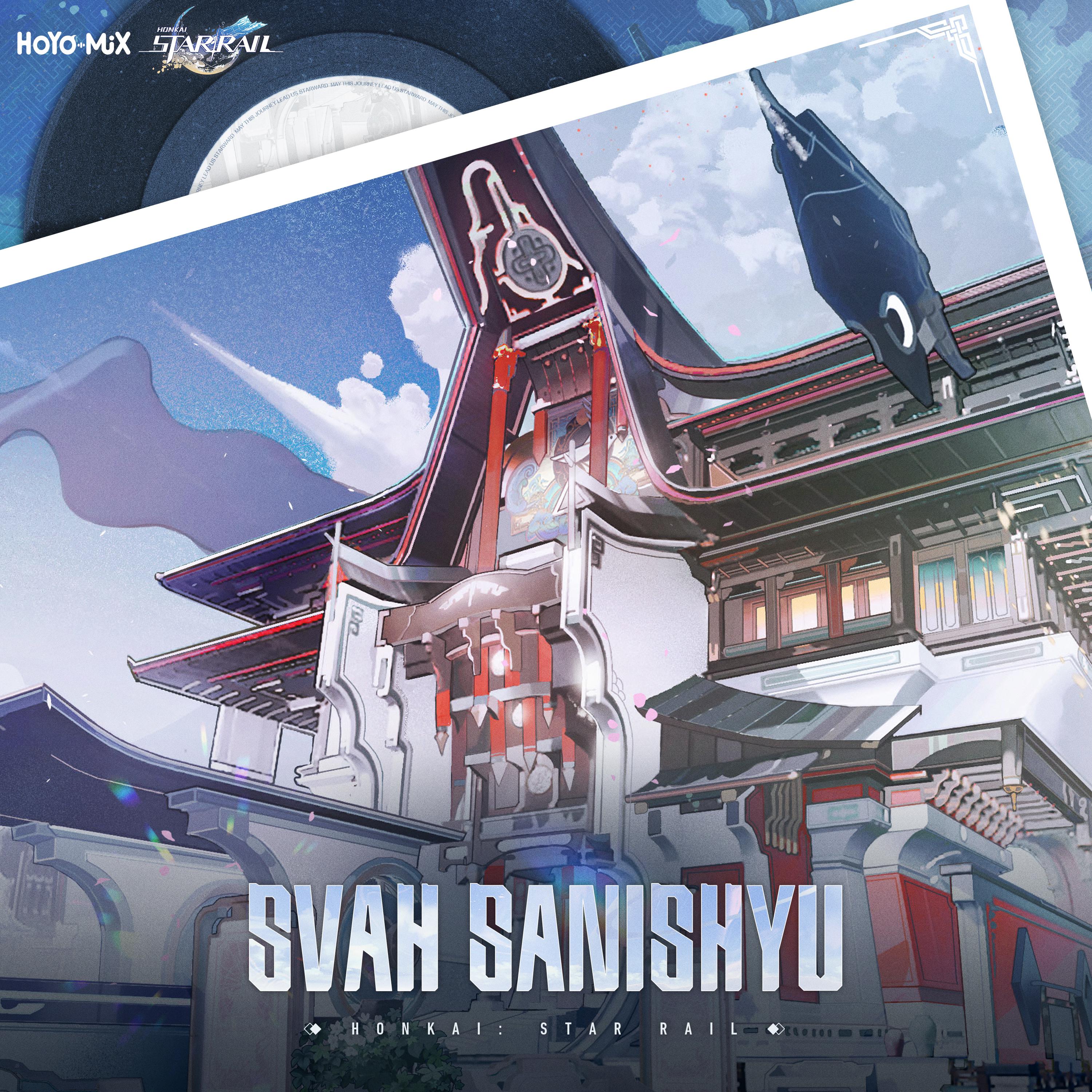 Постер альбома Honkai: Star Rail - Svah Sanishyu