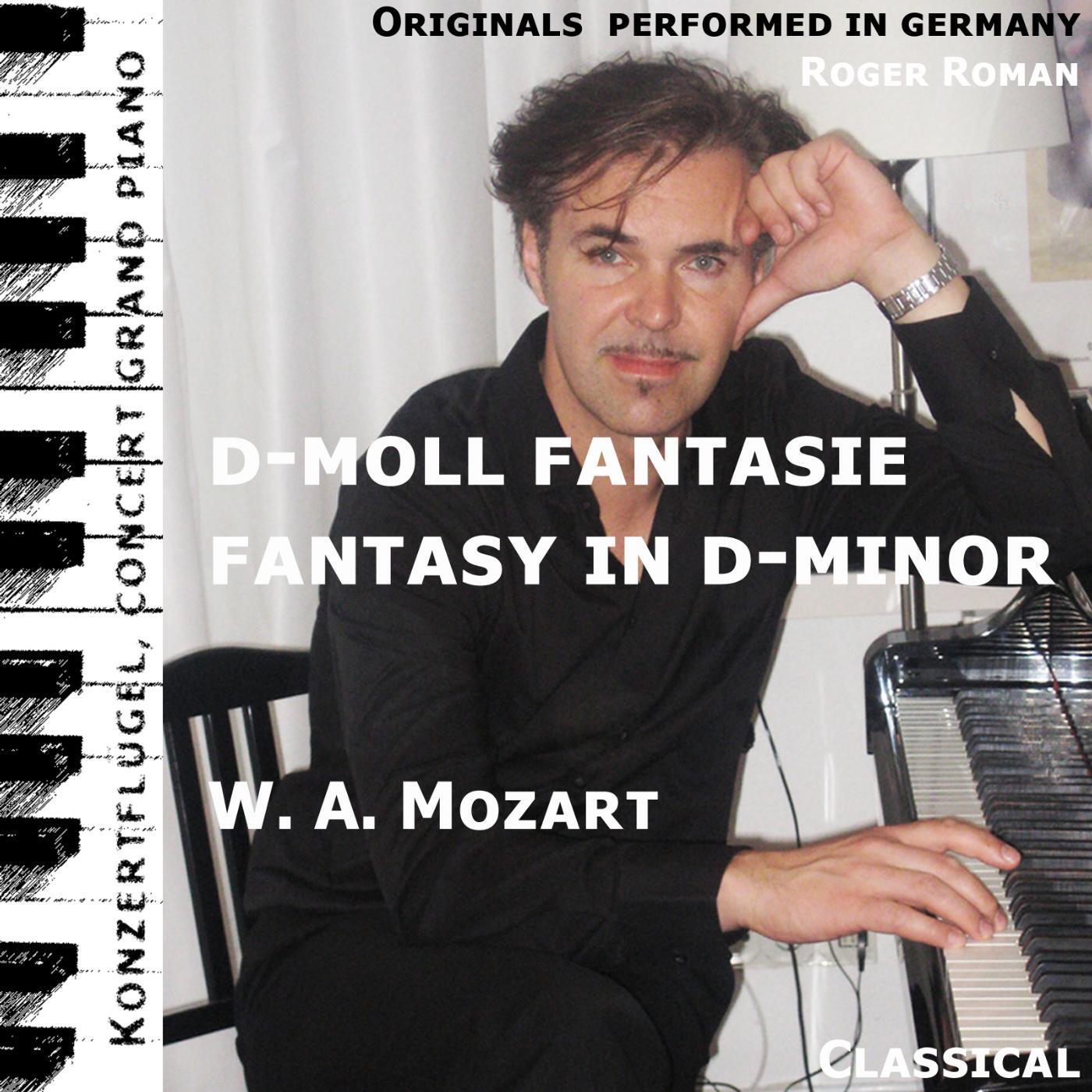 Wolfgang Amadeus Mozart - Fantasy in D-Minor , Fantasie in D-Moll (feat. Roger Roman)