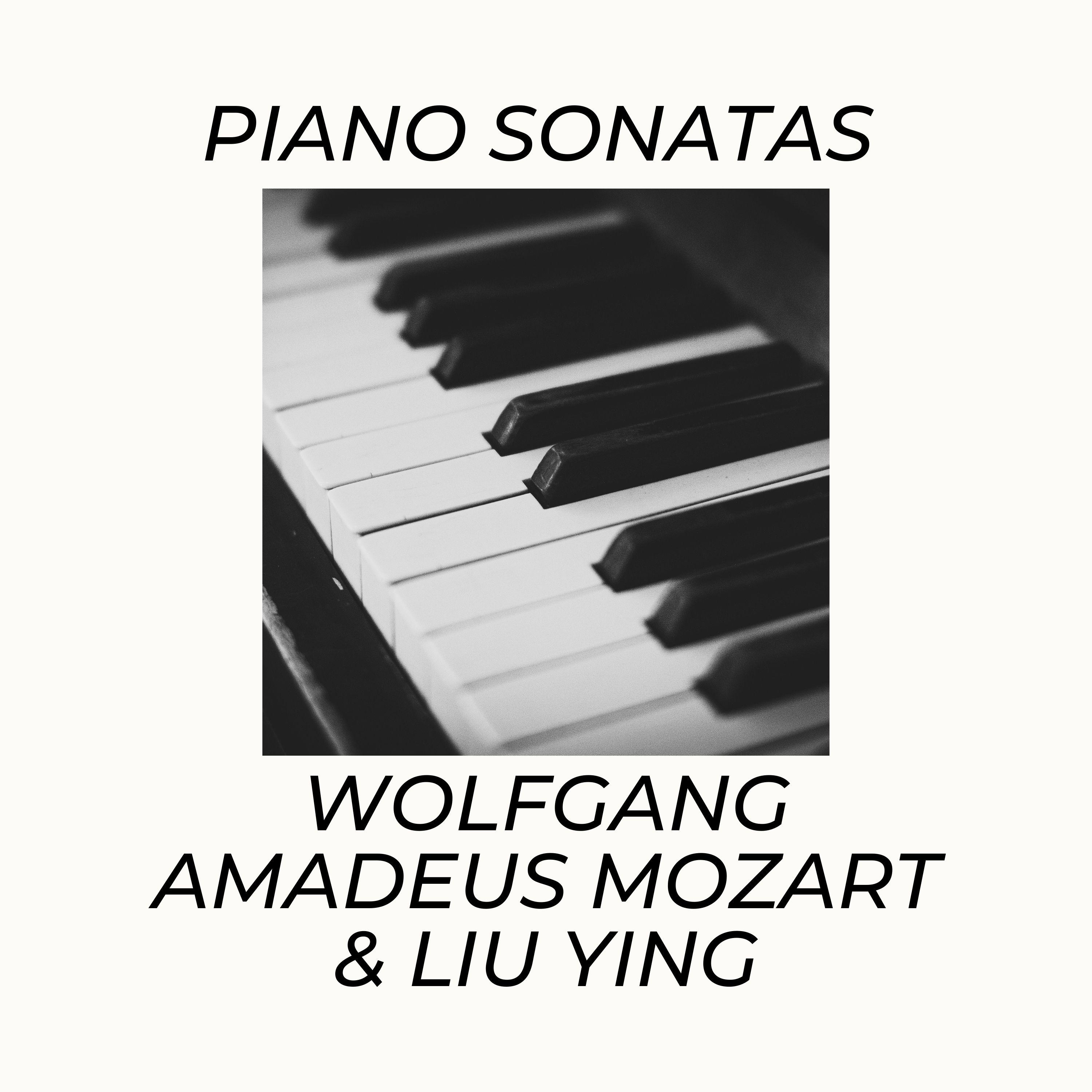 Постер альбома Piano Sonatas: Wolfgang Amadeus Mozart & Liu Ying