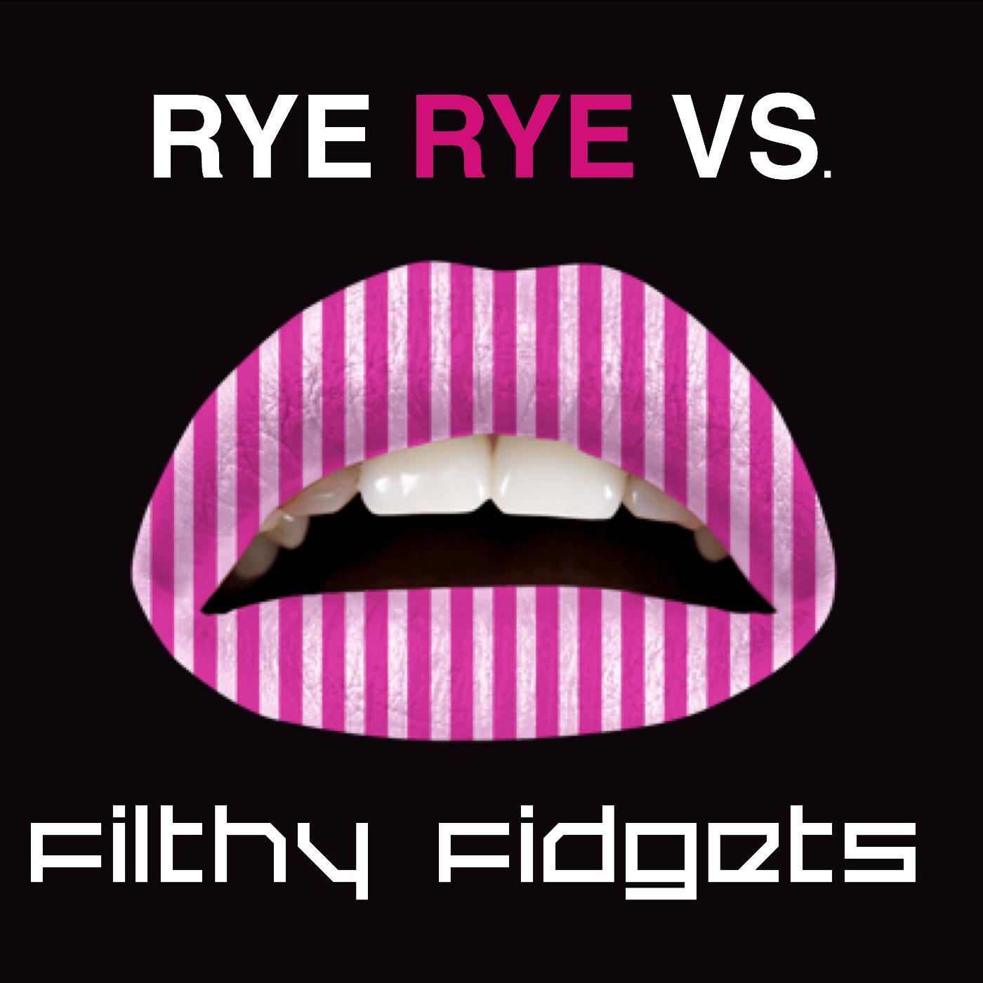 Постер альбома Rye Rye vs. Filthy Fidgets