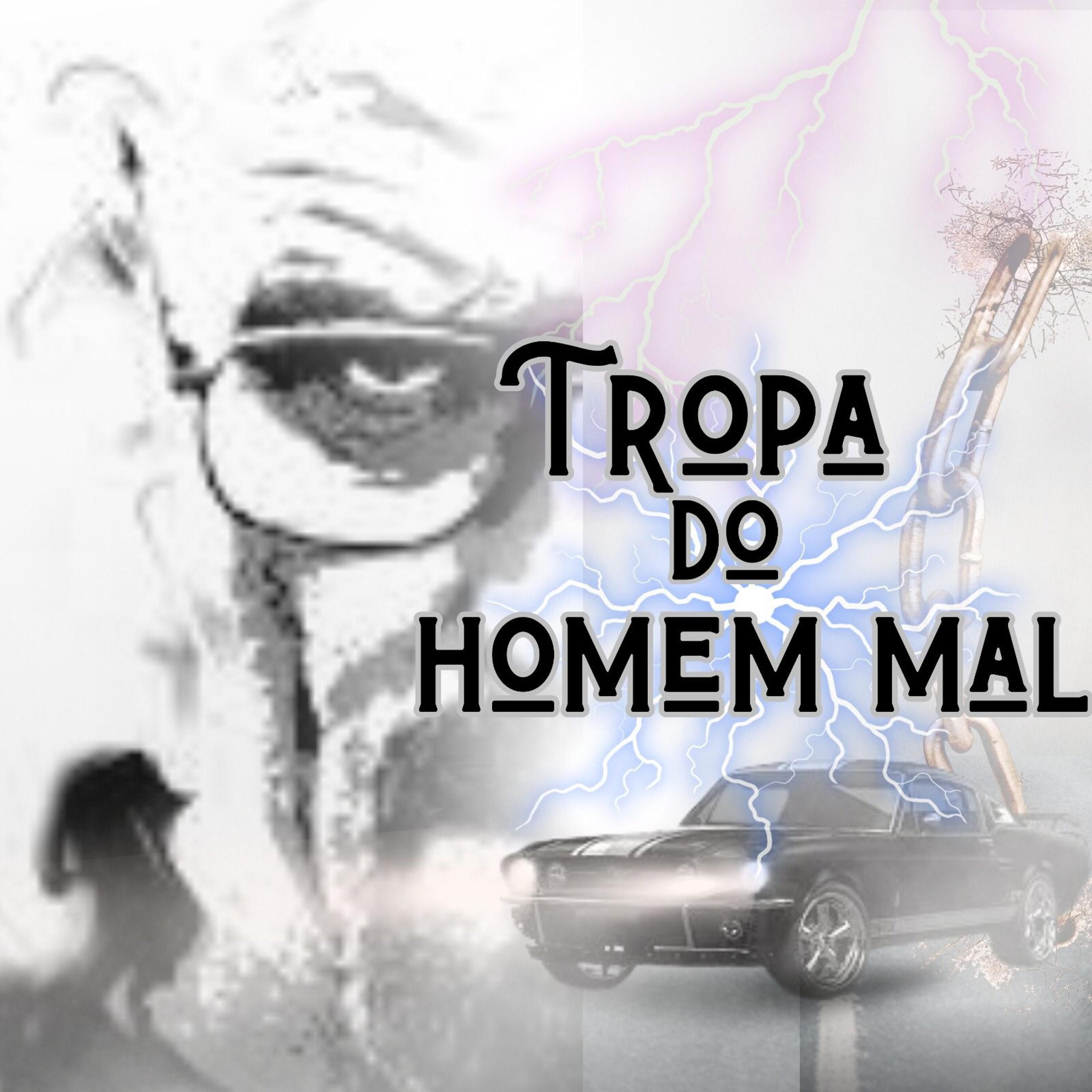 Постер альбома Tropa do Homem Mal