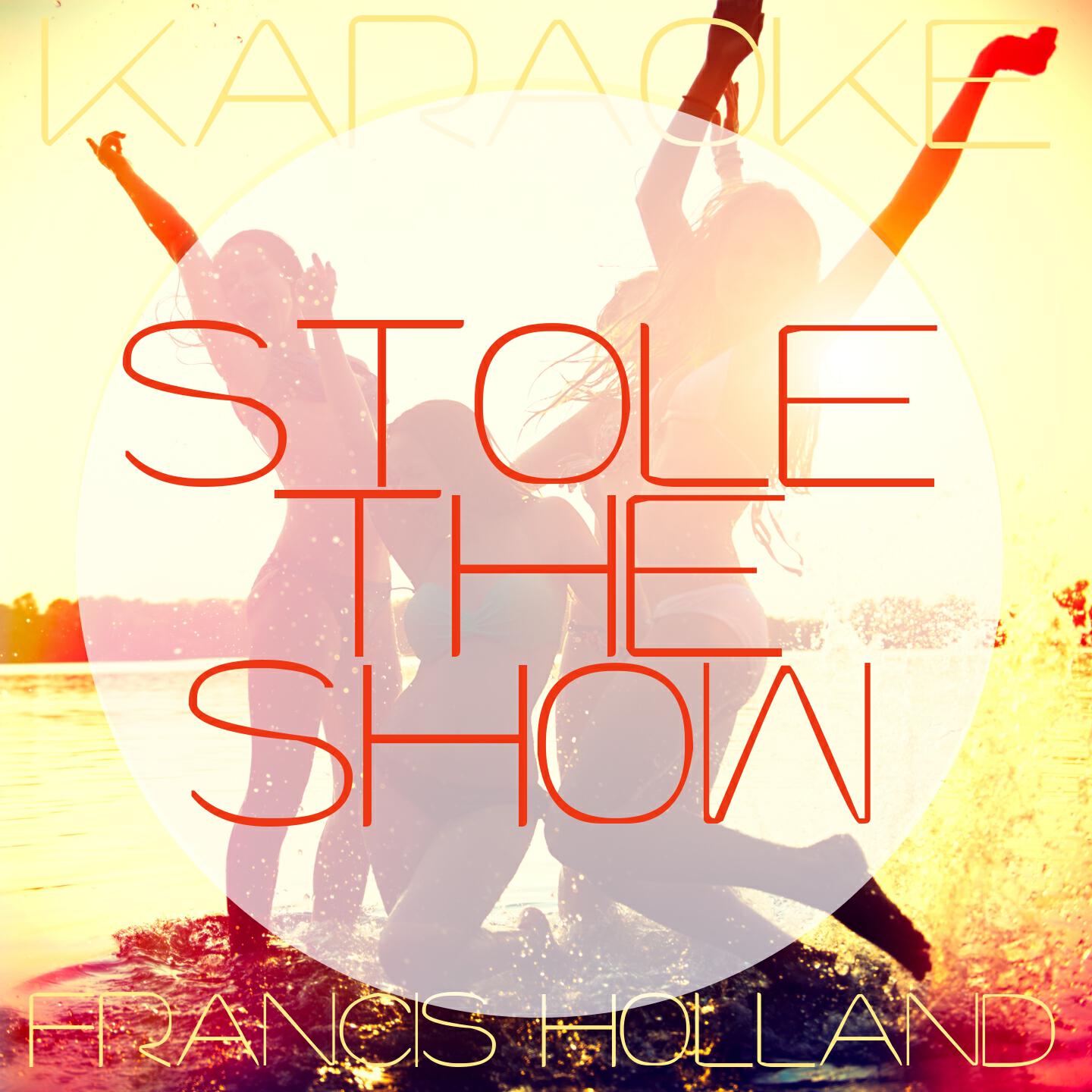 Francis Holland - Stole the Show (Karaoke Version) (Originally Performed By Kygo and Parson James)