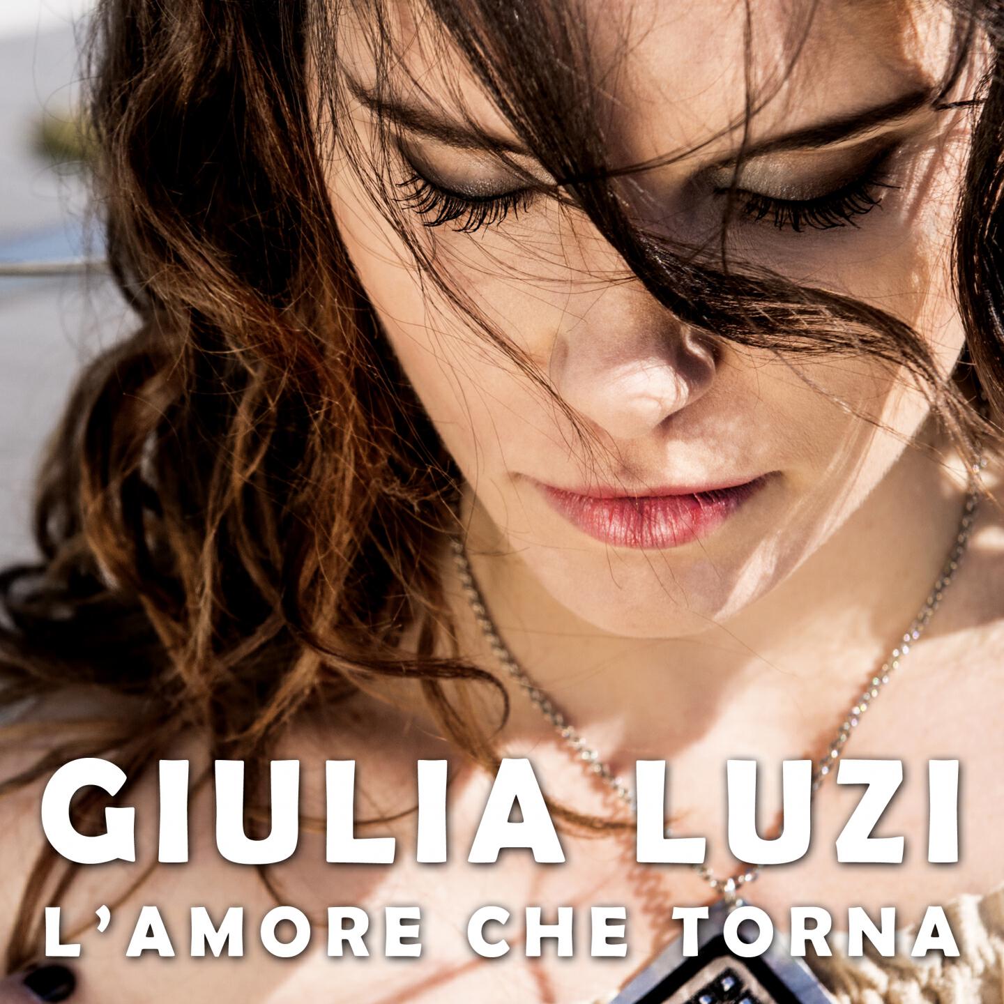 Giulia Luzi - L'amore che torna