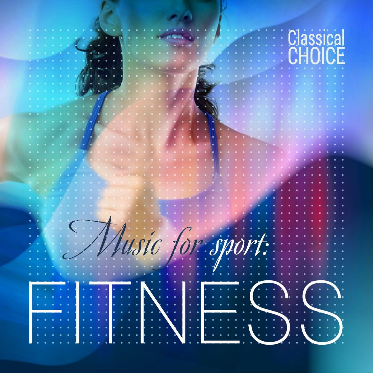 Постер альбома Classical Choice: Music for Sport, Fitness