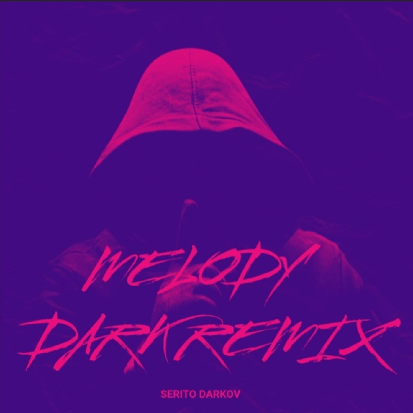 Постер альбома Melody (Dark Remix)