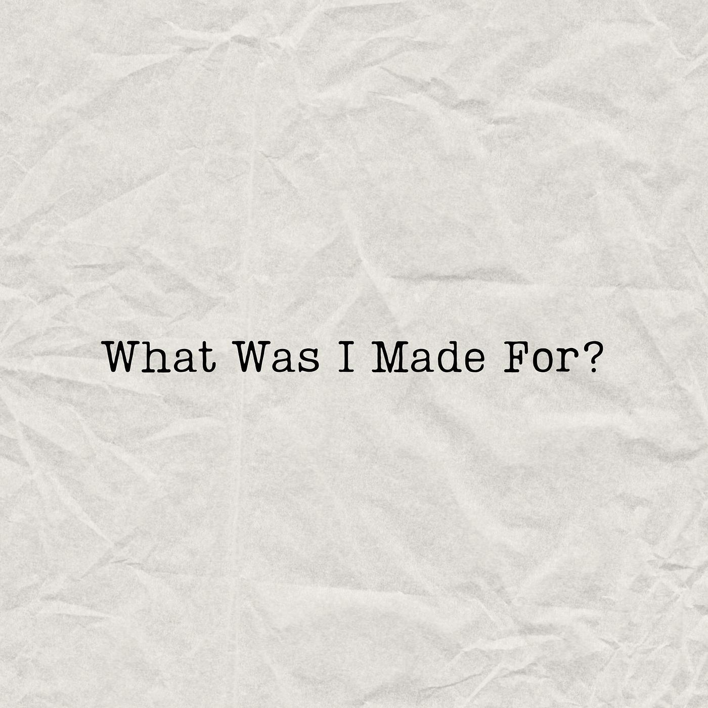 Постер альбома What Was I Made for?