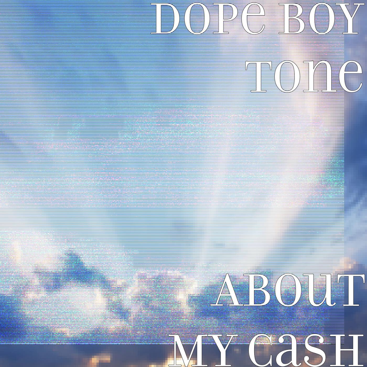 Dope Boy Tone - About My Cash (feat. Joe Blow & Lil Mo)