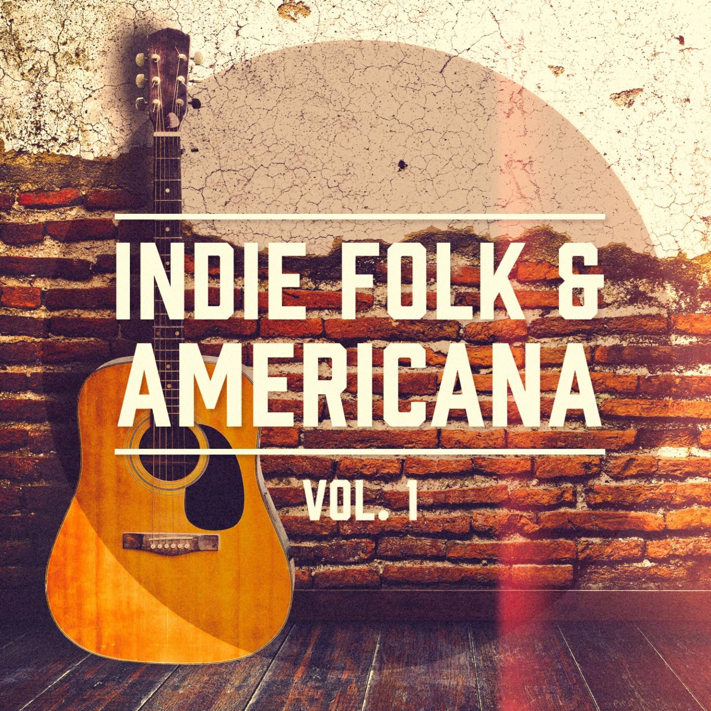 Постер альбома Indie Folk & Americana, Vol. 1 (Una selección de lo Mejor del Indie Folk y Country Americana)