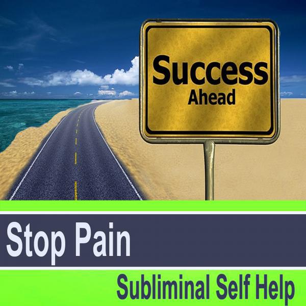 Subliminal Self Help Group - Stop Pain v5