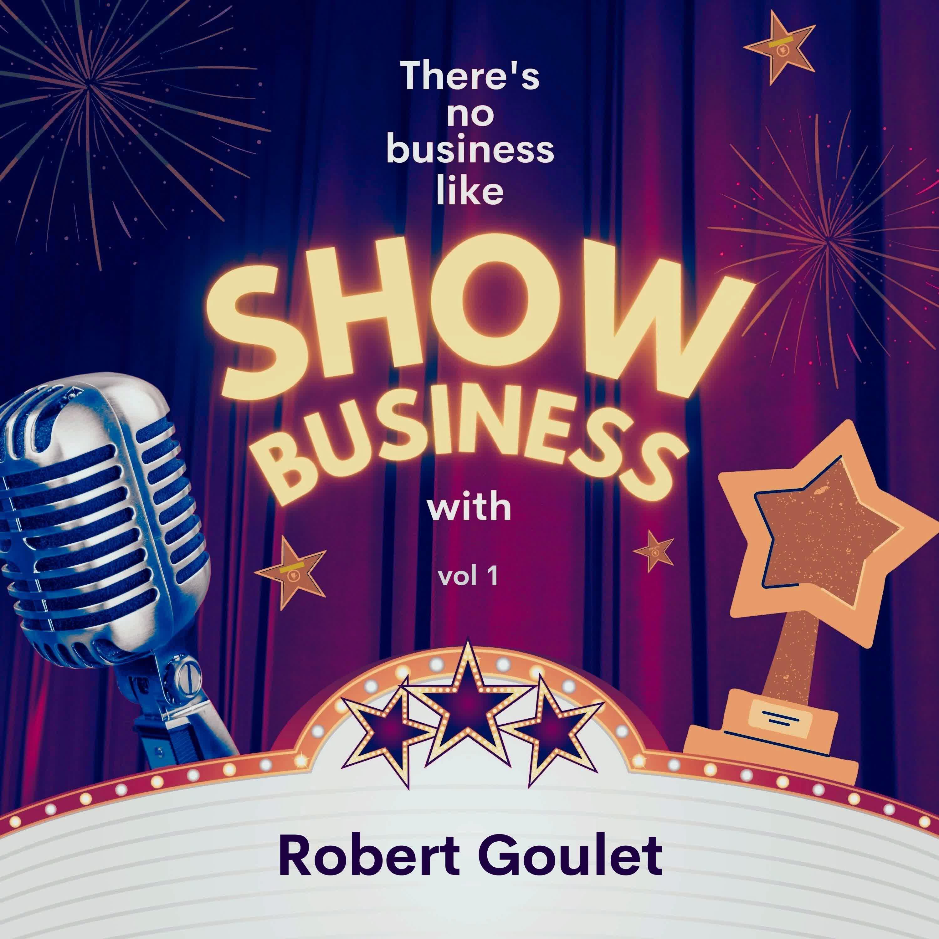 Постер альбома There's No Business Like Show Business with Robert Goulet, Vol. 1