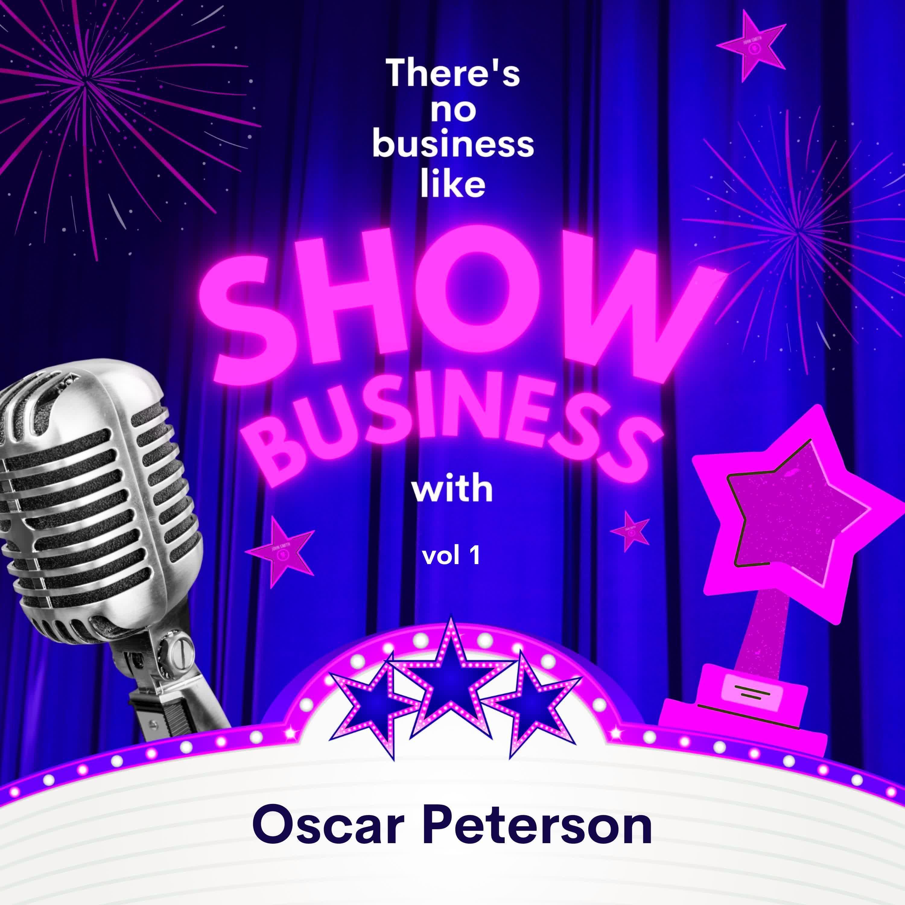 Постер альбома There's No Business Like Show Business with Oscar Peterson, Vol. 1