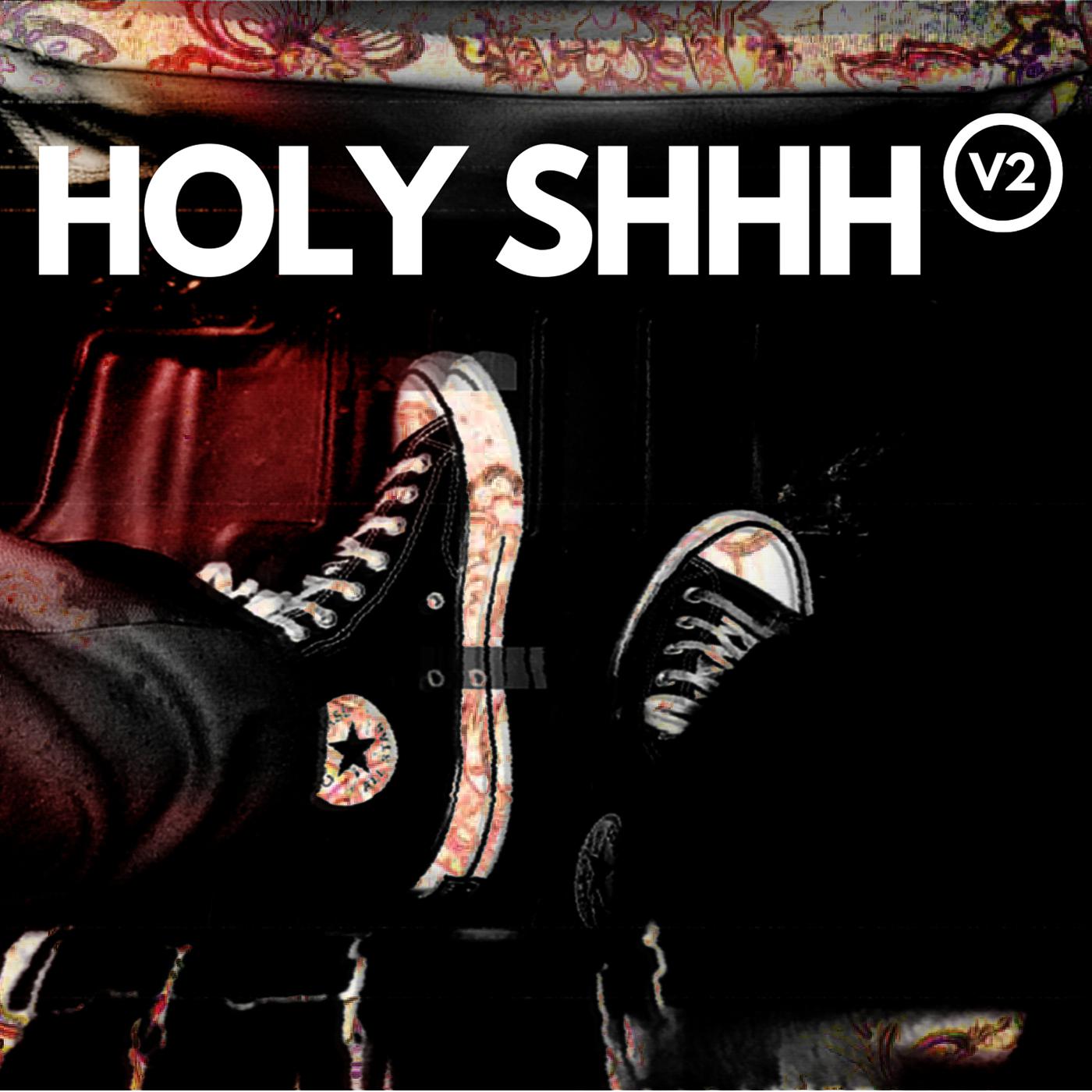 Постер альбома Holy Shhh V2