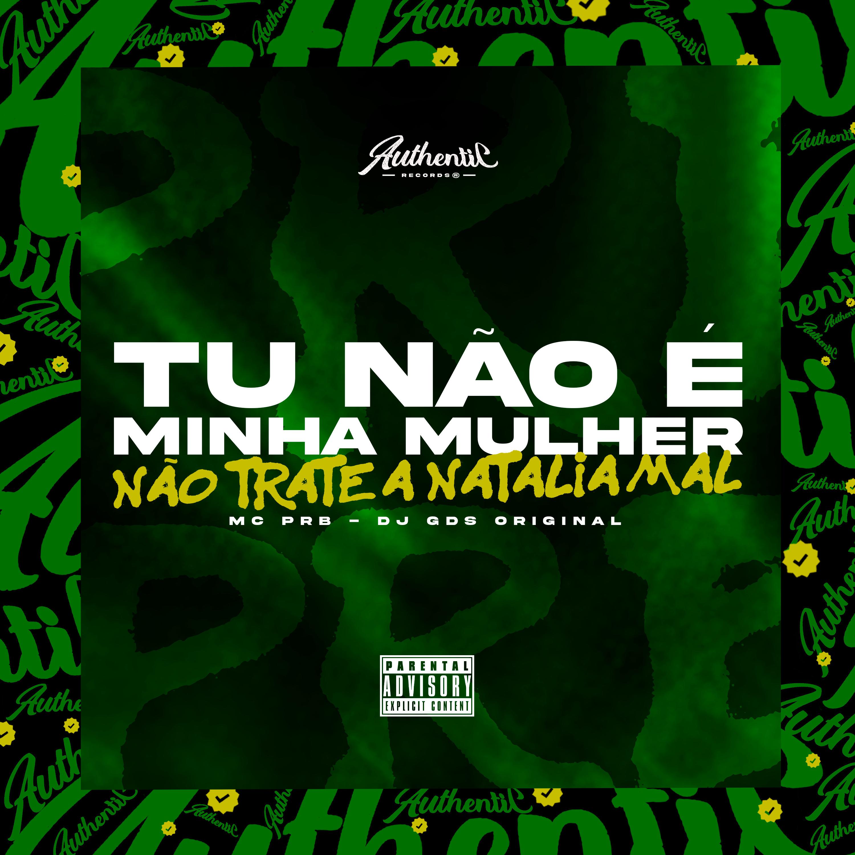 Постер альбома Tu Não e Minha Mulher - Não Trate a Natalia Mal