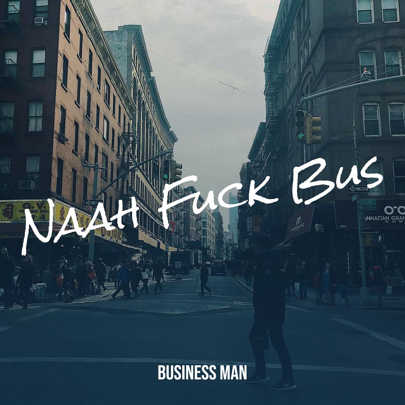 Постер альбома Naah Fuck Bus