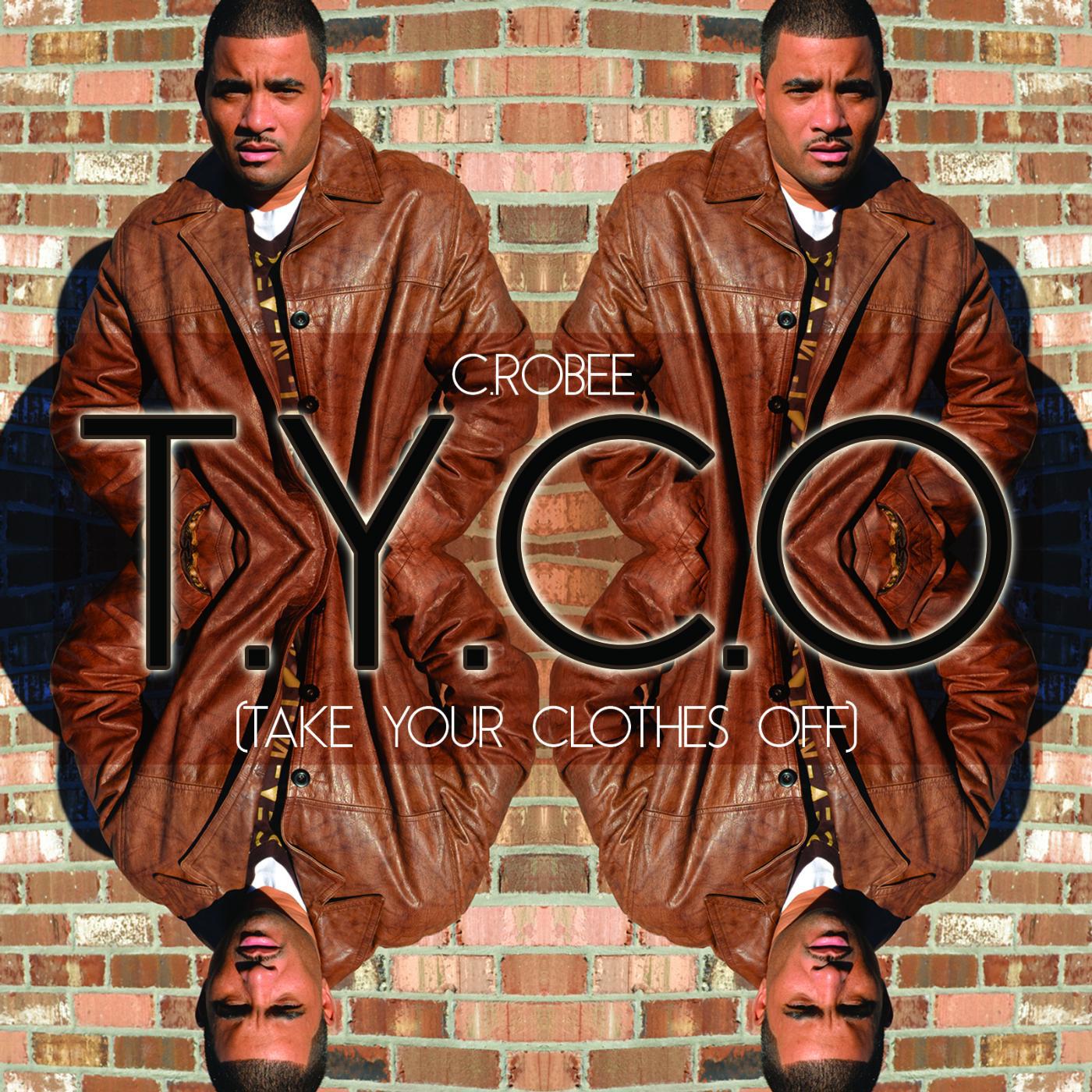 Постер альбома T.Y.C.O. (Take Ya Clothes Off)