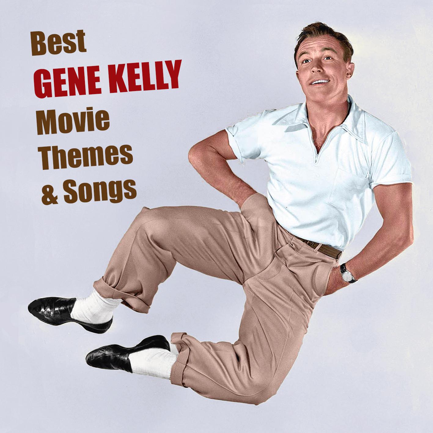 Постер альбома Best GENE KELLY Movie Themes & Songs