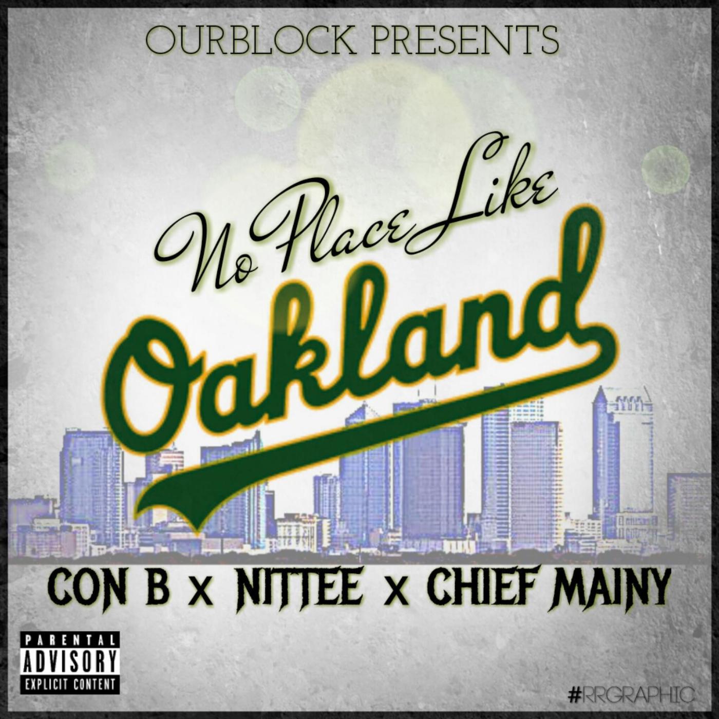 Con B - No Place Like Oakland (feat. Nittee & Chief Mainy)