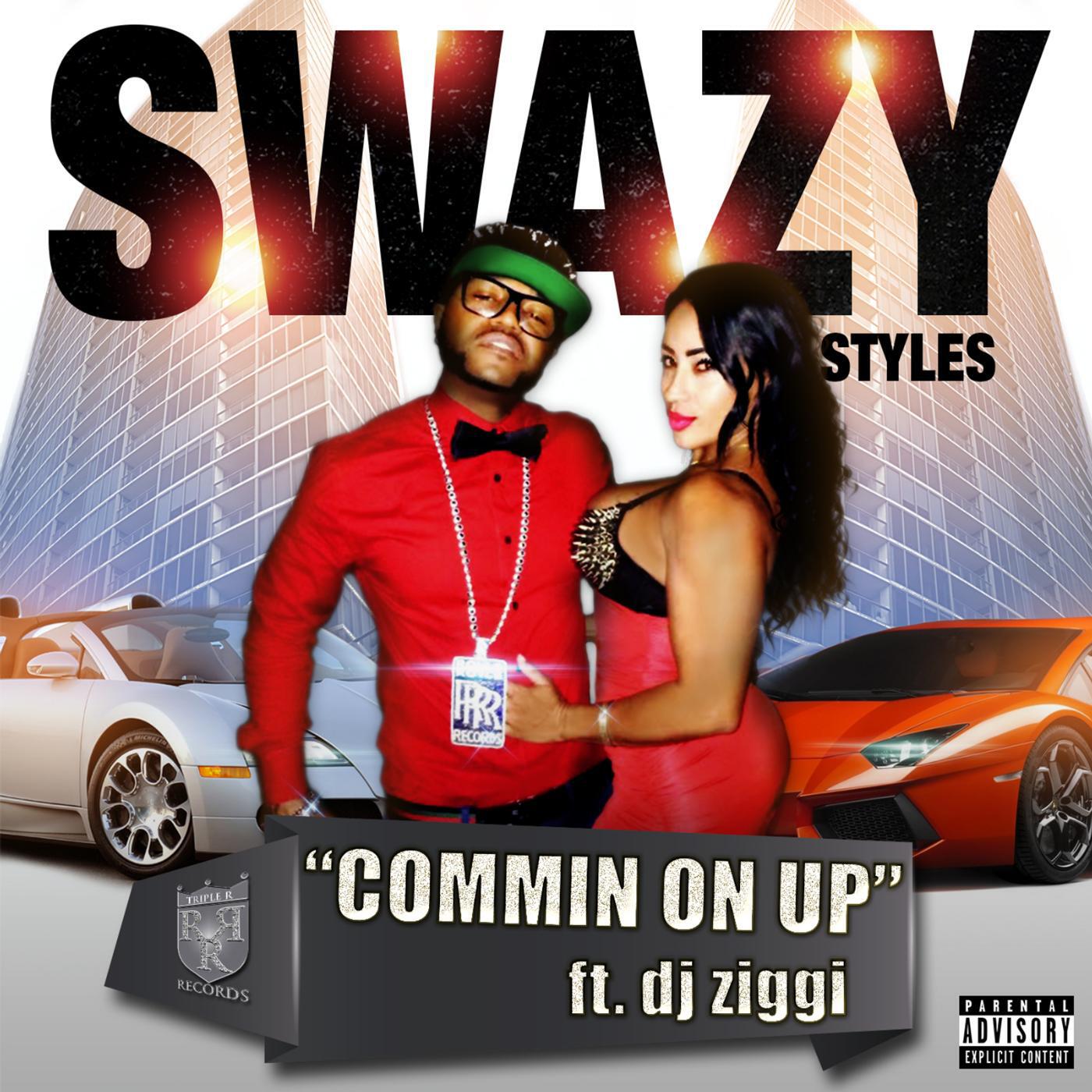 SWAZY STYLES - Commin oN up! (feat. DJ Ziggi)