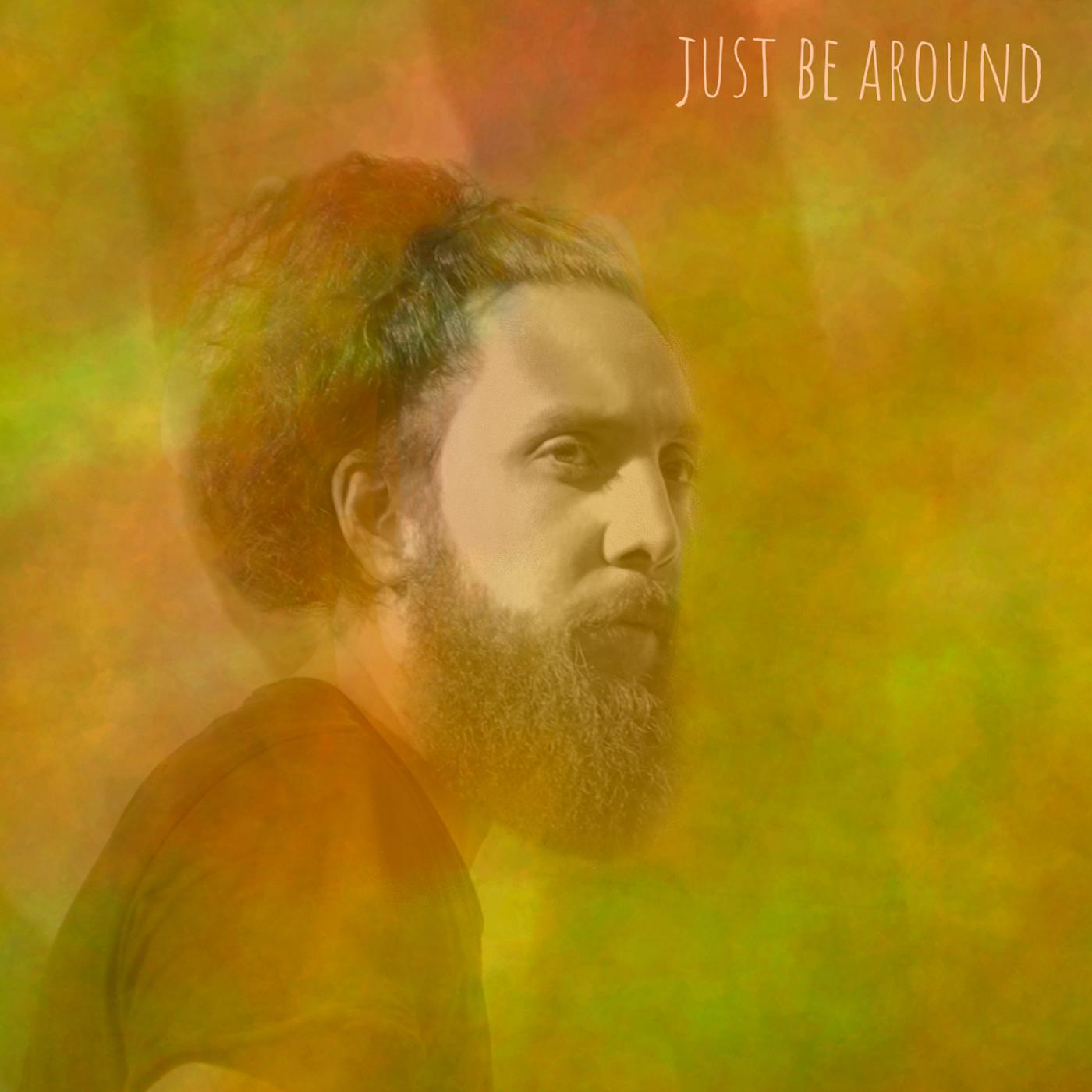 Постер альбома Just Be Around