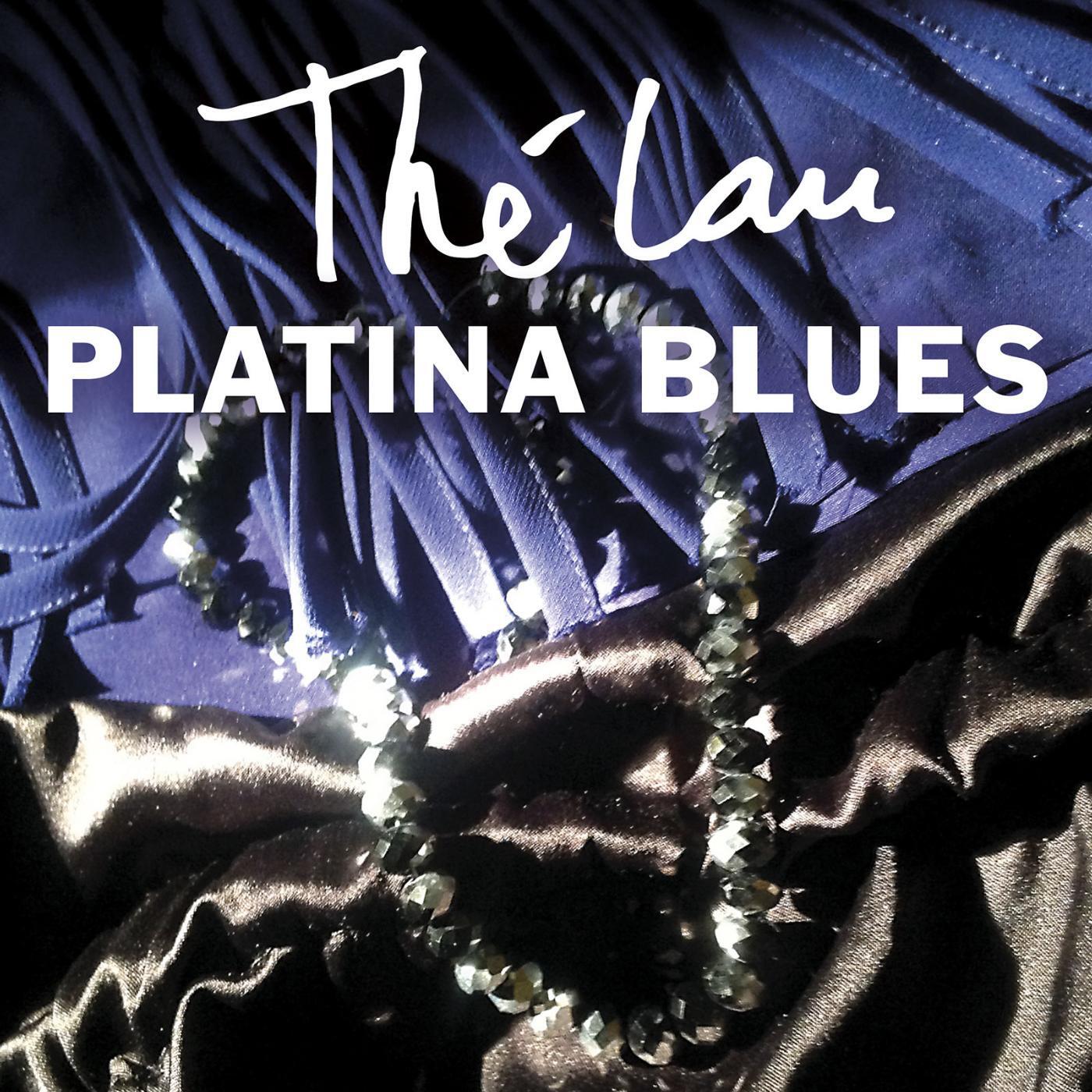 Thé Lau - Platina Blues, Pt. 3