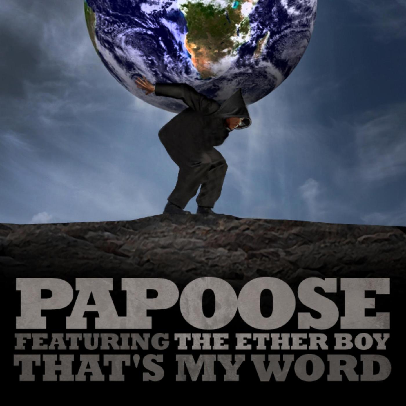 Papoose - That's My Word (feat. the Ether Boy)