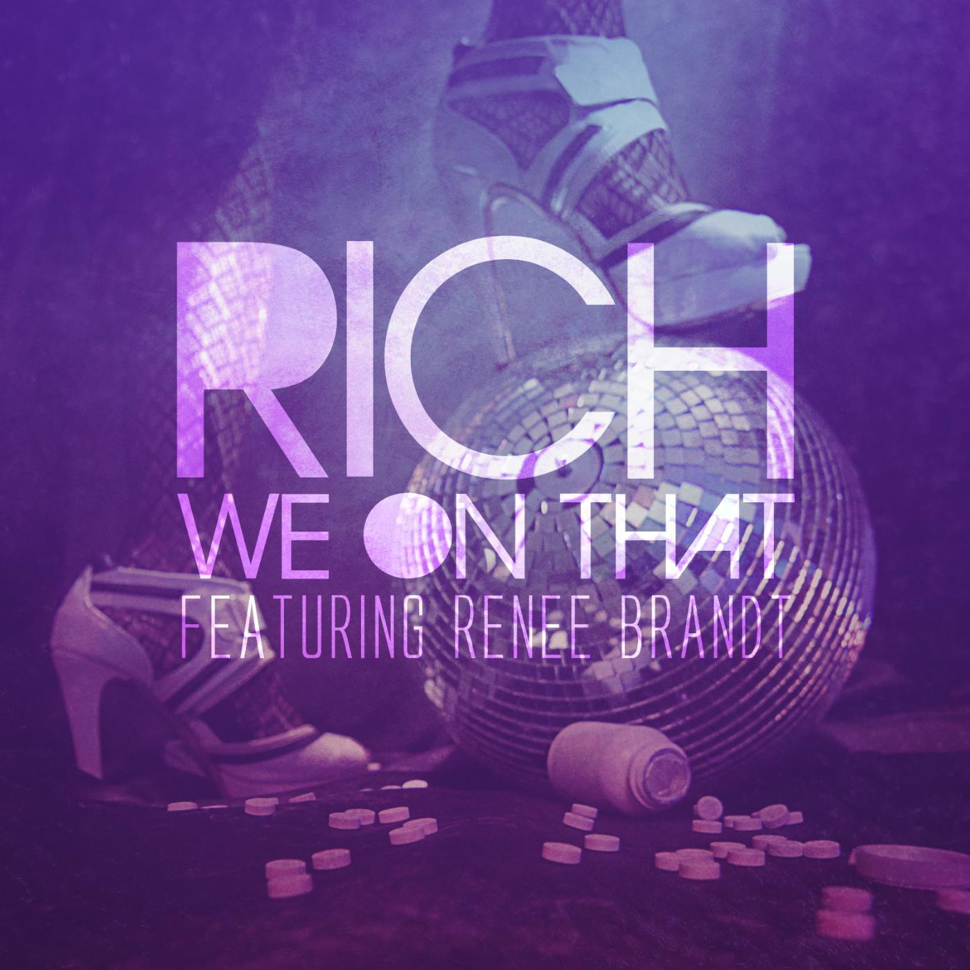 Richie Righteous - We on That (feat. Renee Brandt & Rich)
