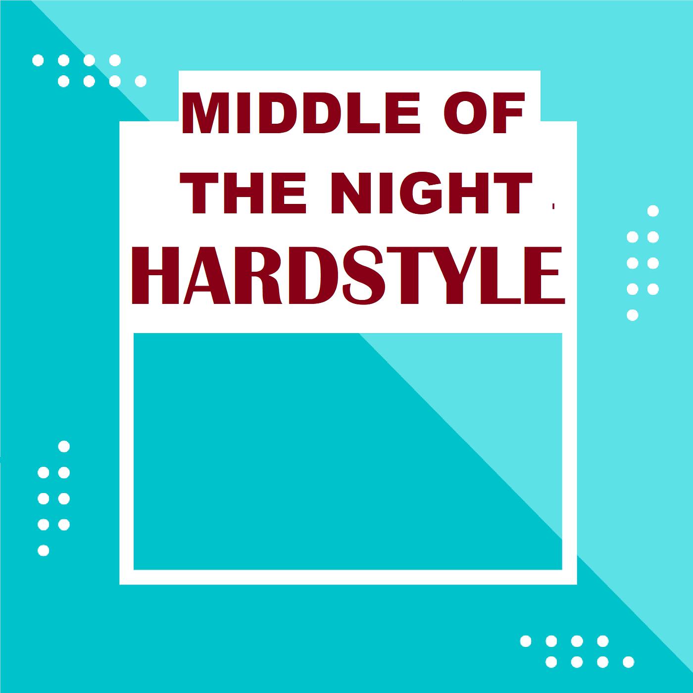 Постер альбома Middle of the Night (Hardstyle)