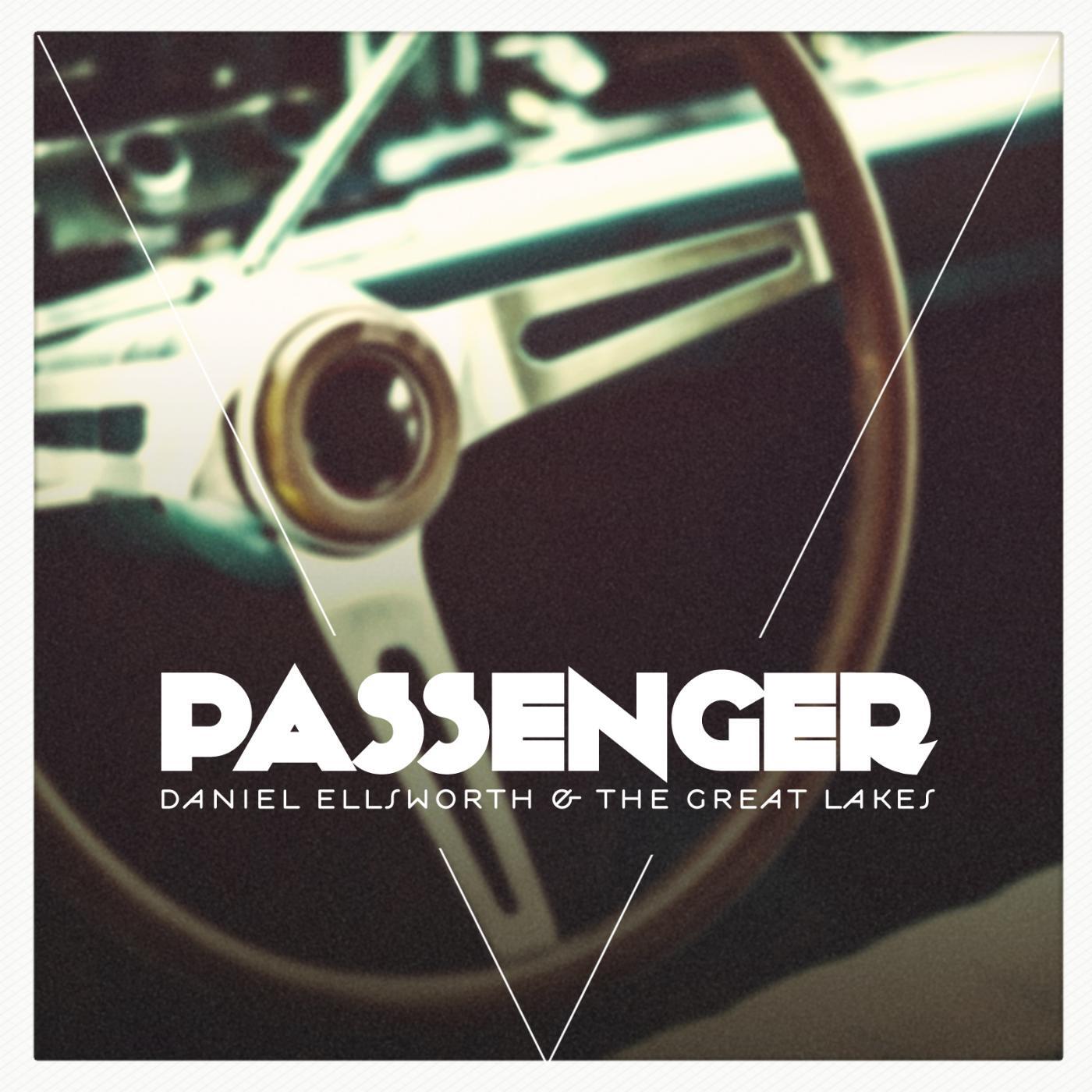 Daniel Ellsworth & The Great Lakes - Passenger